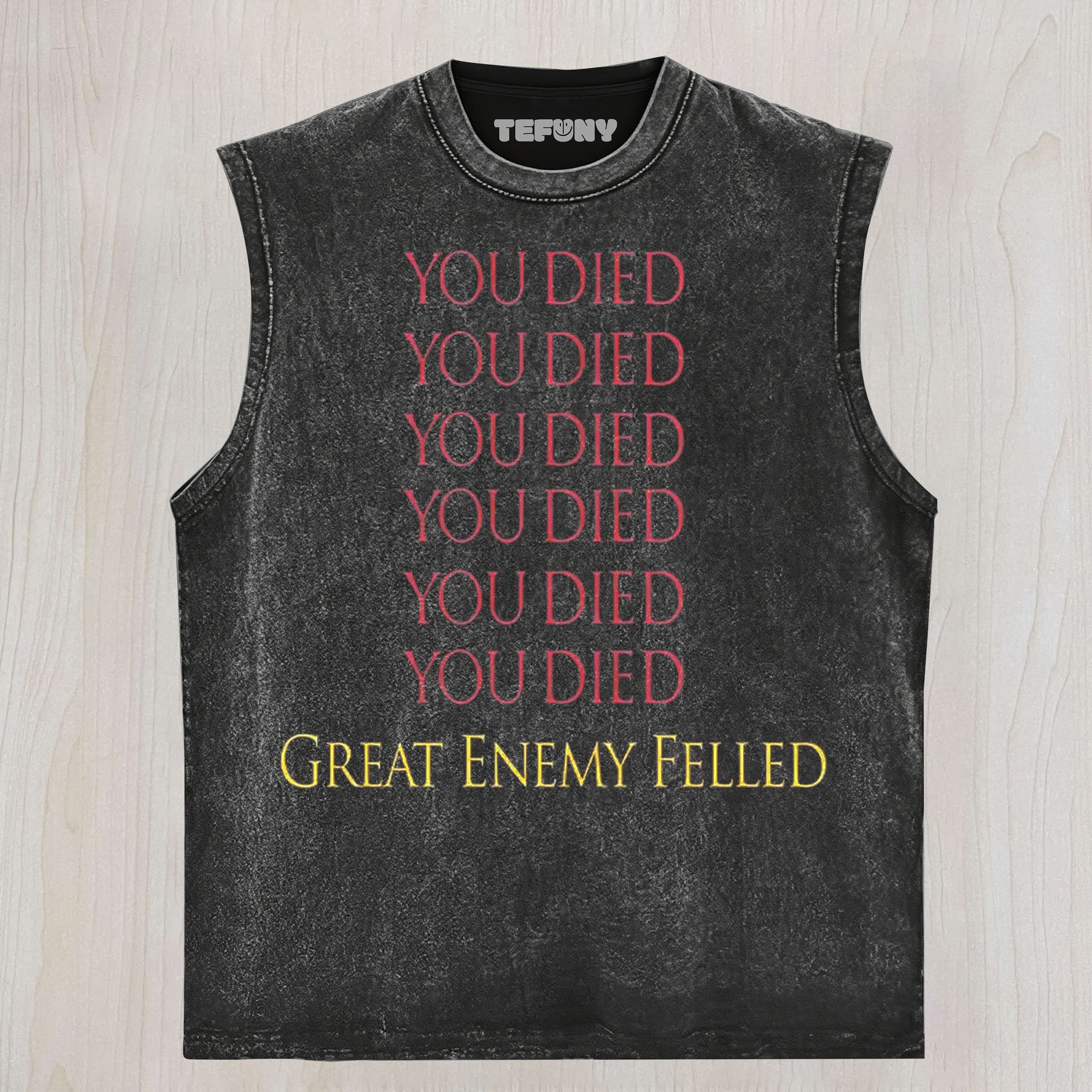 YOU DIED GREAT ENEMY FELLED UNISEX TEE, TANK TOP, LAYERED LS, SWEATSHIRT & HOODIE