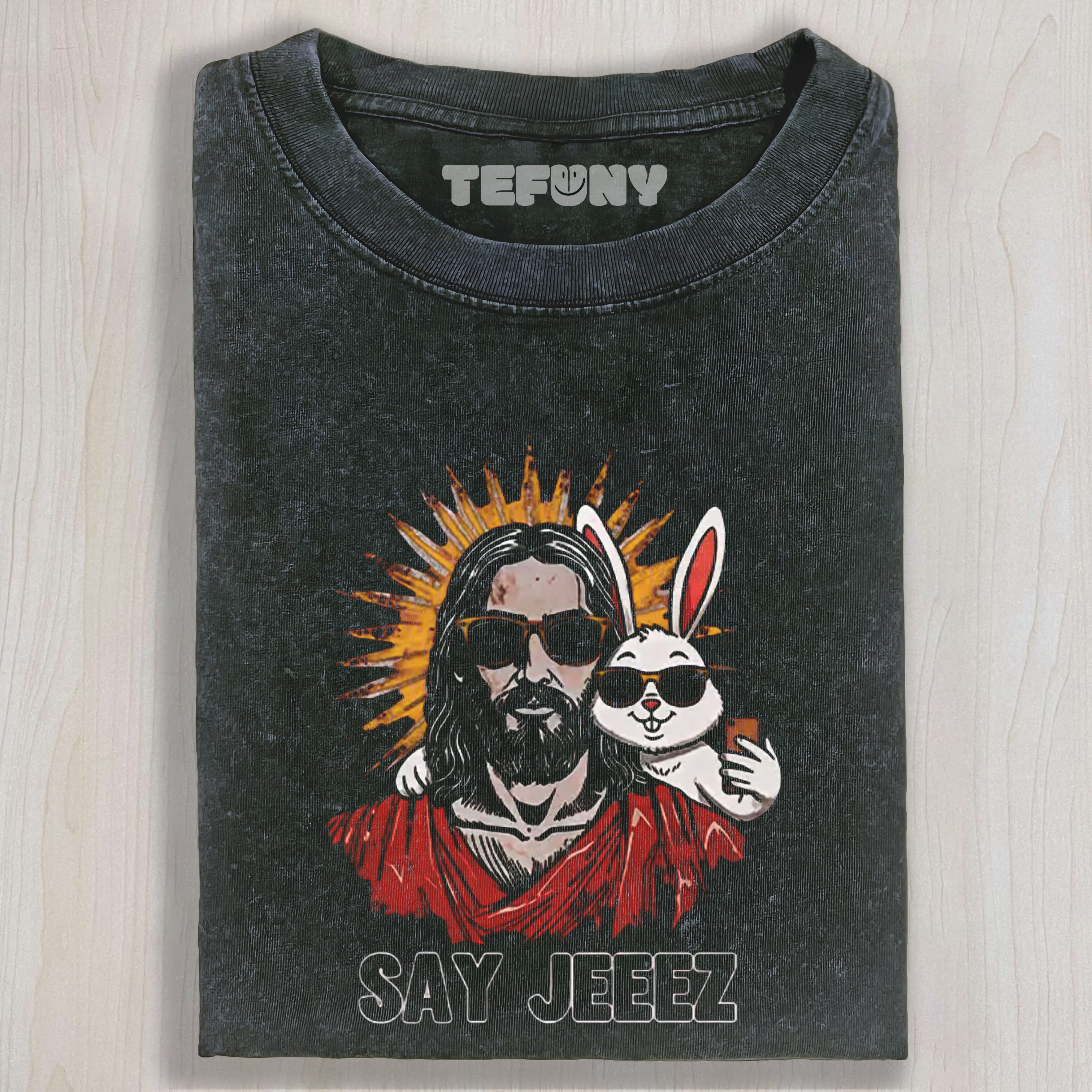 SAY JEEEZ FUNNY EASTER WASHED TEE & SWEAT & HOOD
