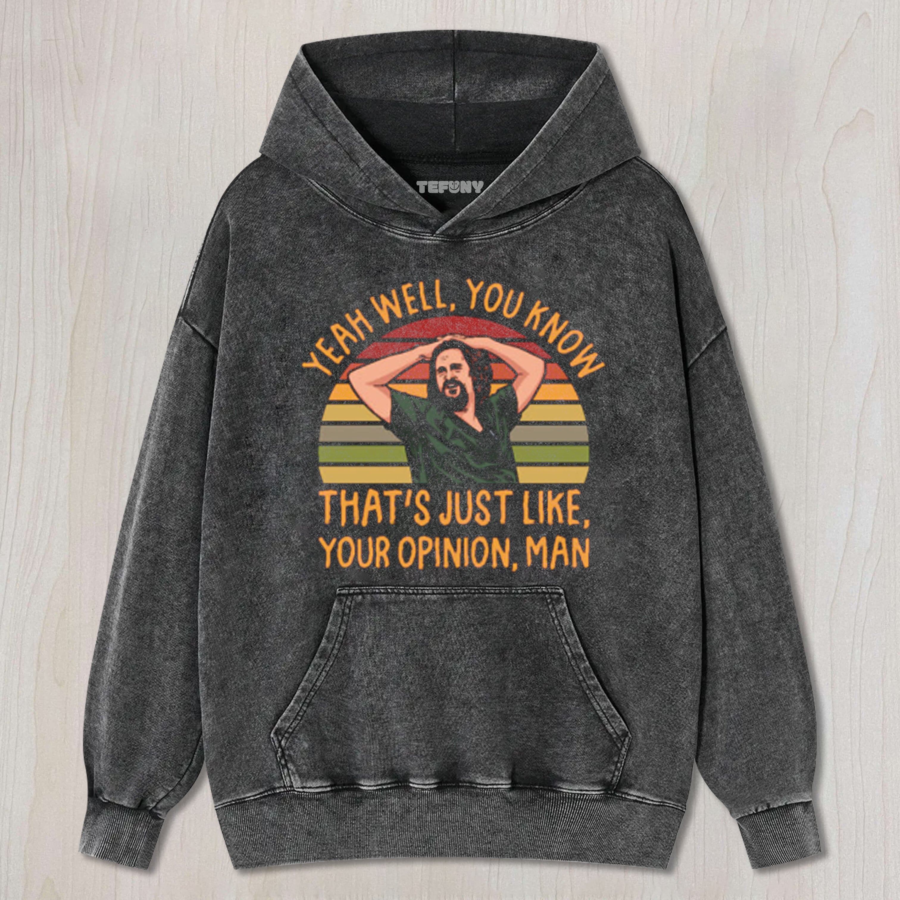 JUST YOUR OPINION MAN THE DUDE TEE & SWEAT & HOOD