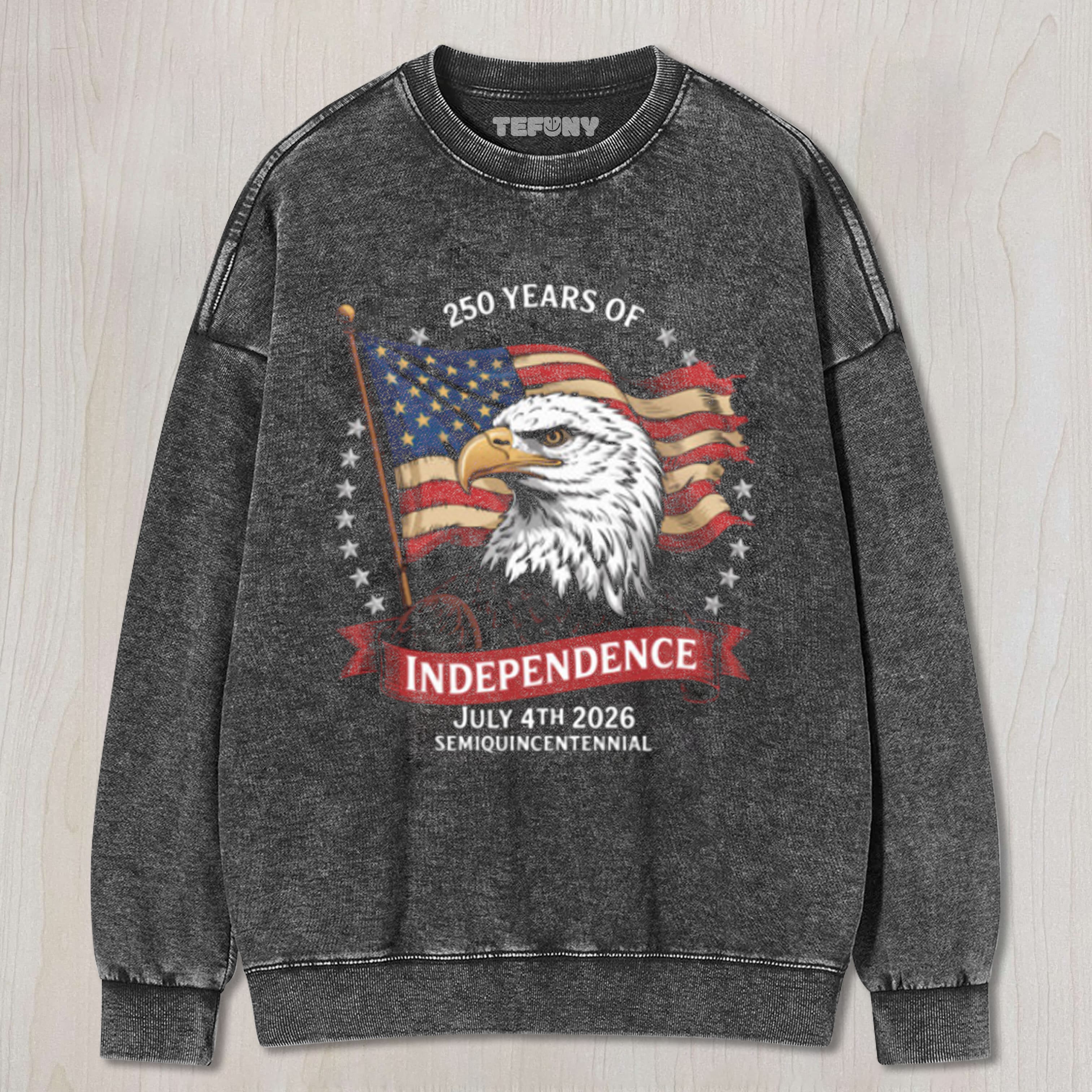250 YEARS OF INDEPENDENCE JULY 4TH 2026 UNISEX TEE, TANK TOP, LAYERED LS, SWEATSHIRT & HOODIE