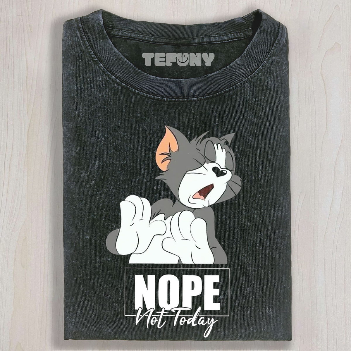 NOT TODAY T-SHIRT