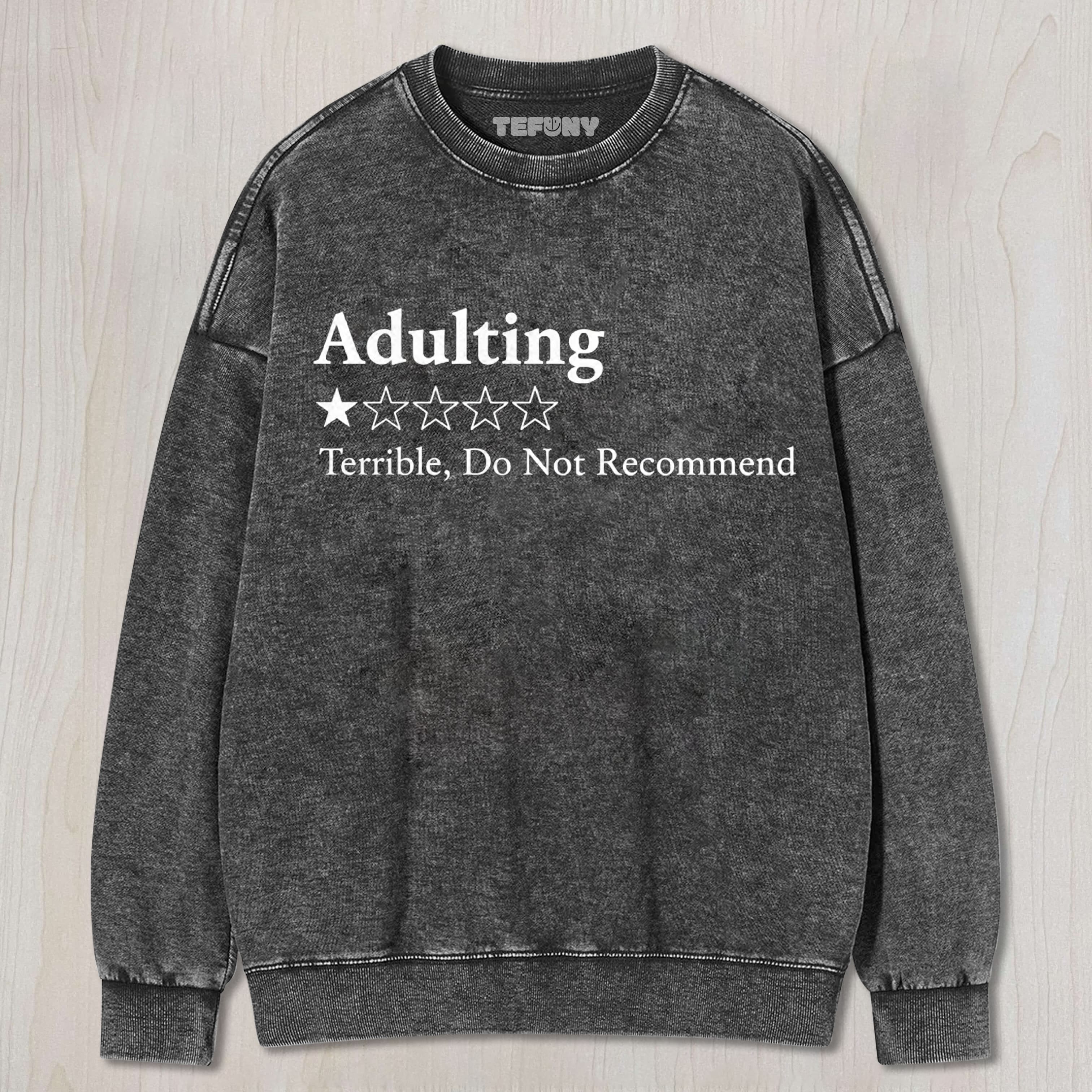 ADULTING 1 STAR WOULD NOT RECOMMEND UNISEX TEE, TANK TOP, LAYERED LS, SWEATSHIRT & HOODIE