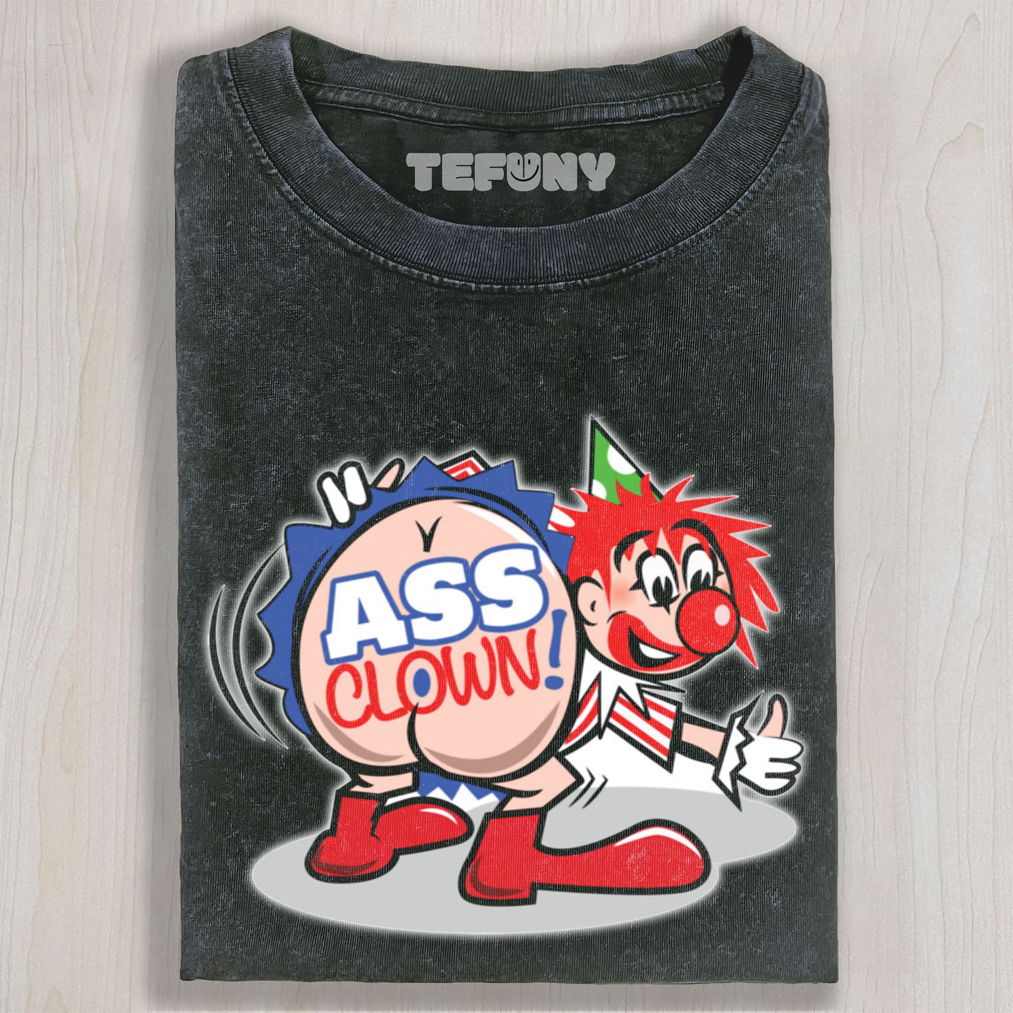 ASS CLOWN UNISEX TEE, TANK TOP, LAYERED LS, SWEATSHIRT & HOODIE