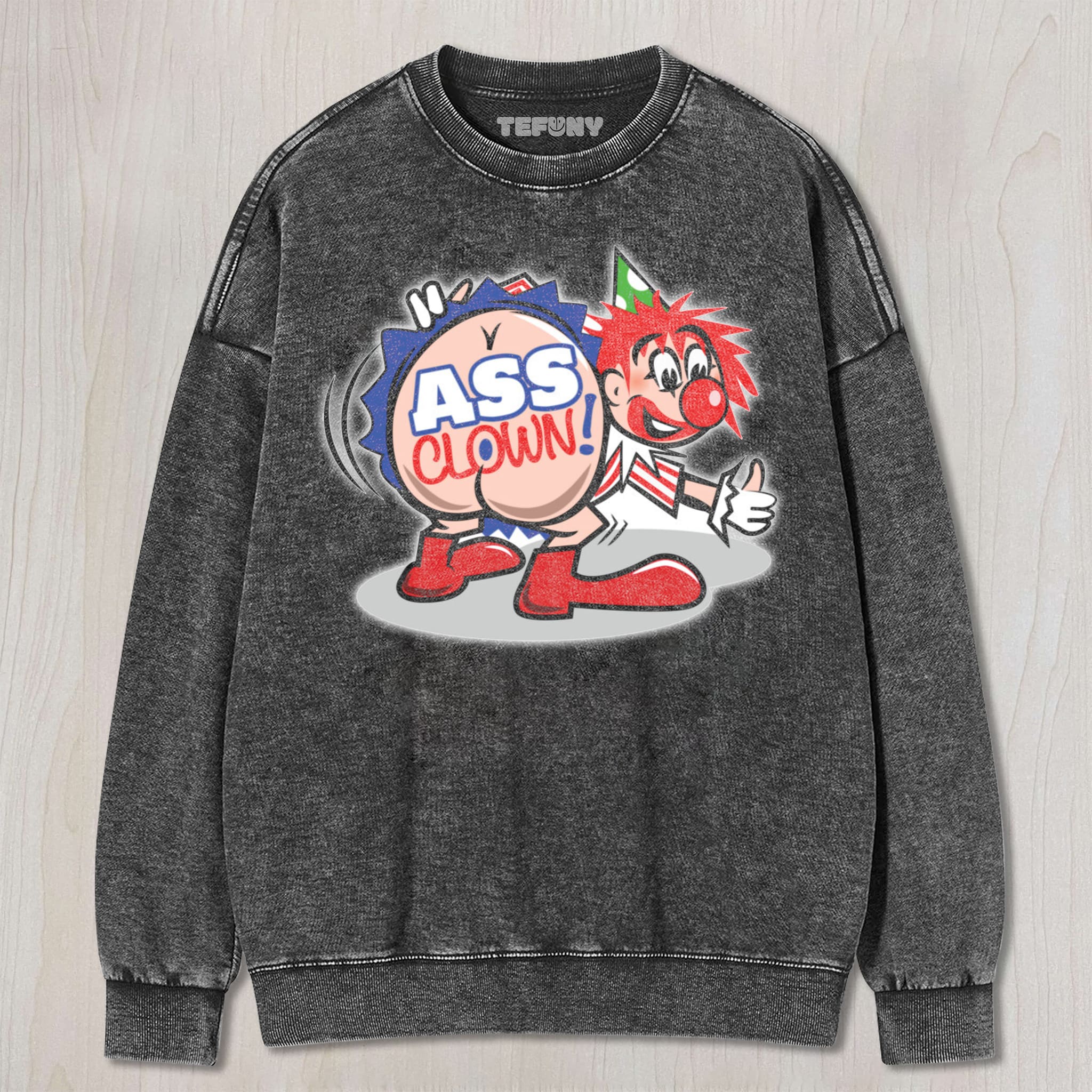 ASS CLOWN UNISEX TEE, TANK TOP, LAYERED LS, SWEATSHIRT & HOODIE