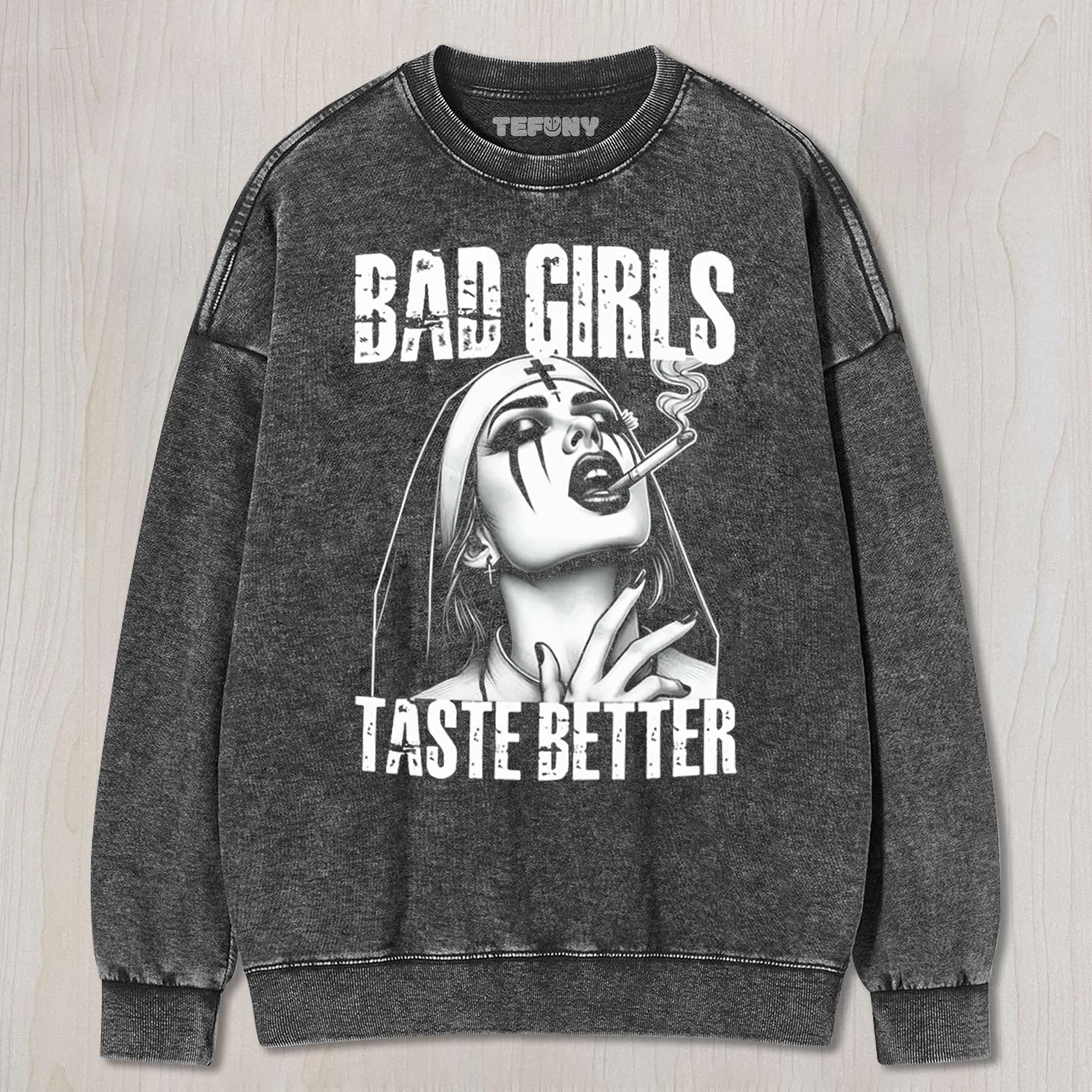 BAD GIRLS TASTE BETTER TEE & SWEAT & HOOD