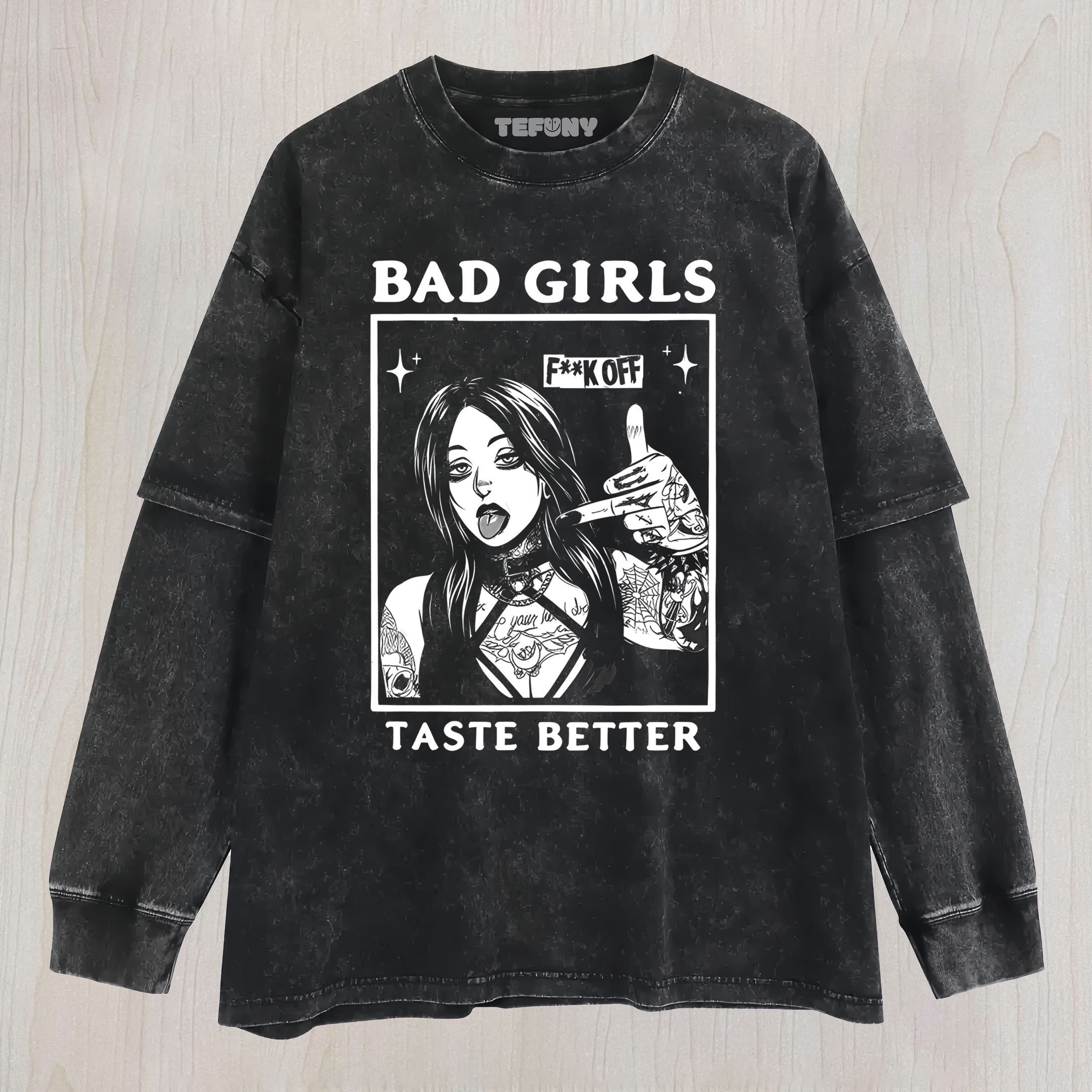 BAD GIRLS TASTE BETTER V2 LAYERED LONG SLEEVE