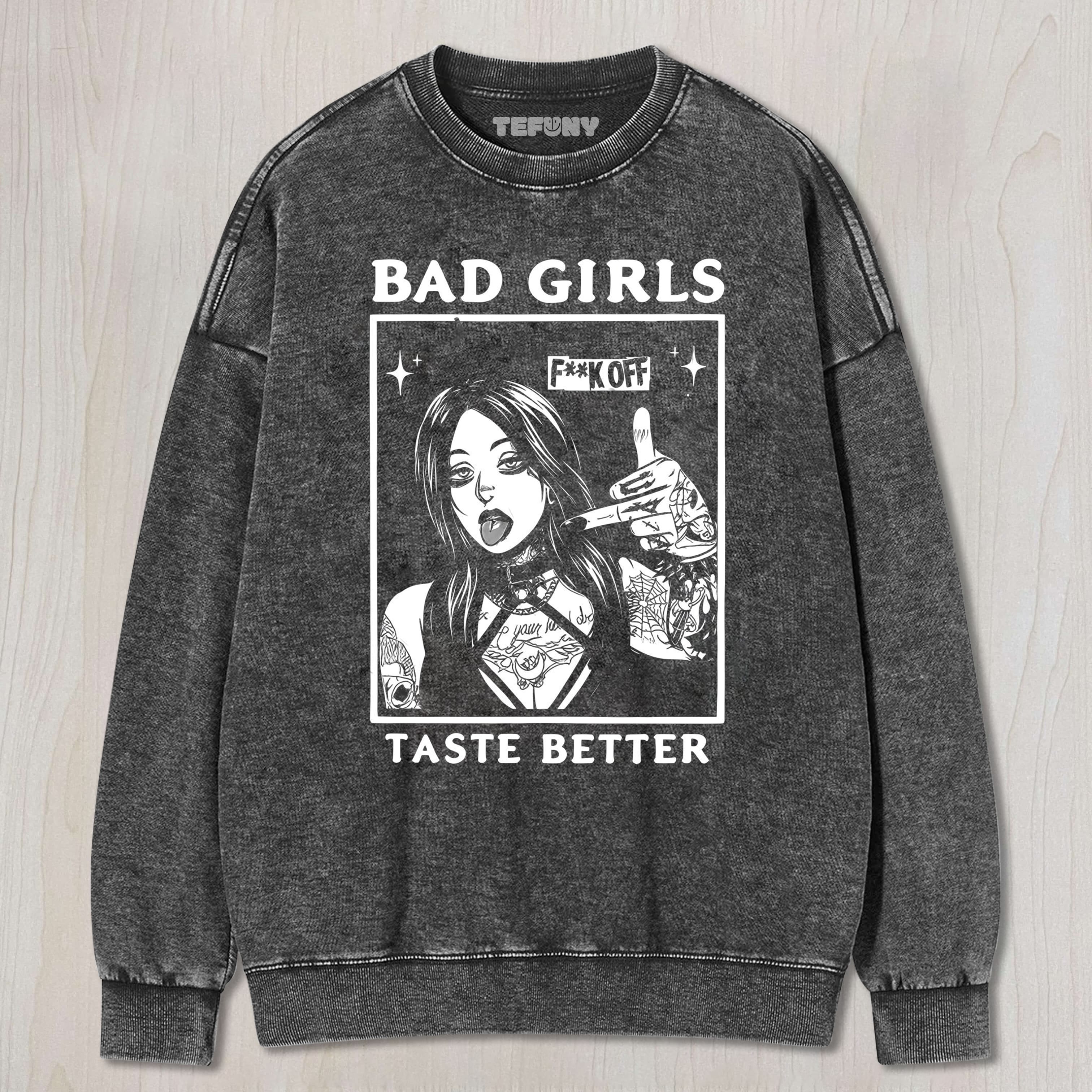 BAD GIRLS TASTE BETTER V2 TEE & SWEAT & HOOD