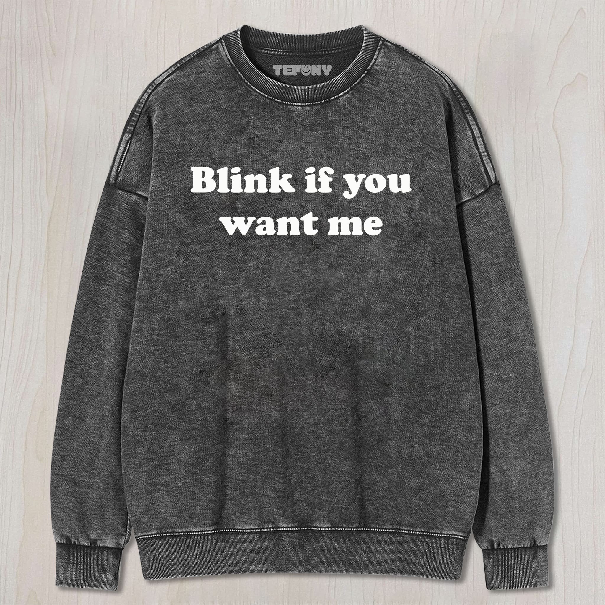 BLINK IF YOU WANT ME UNISEX TEE, TANK TOP, LAYERED LS, SWEATSHIRT & HOODIE