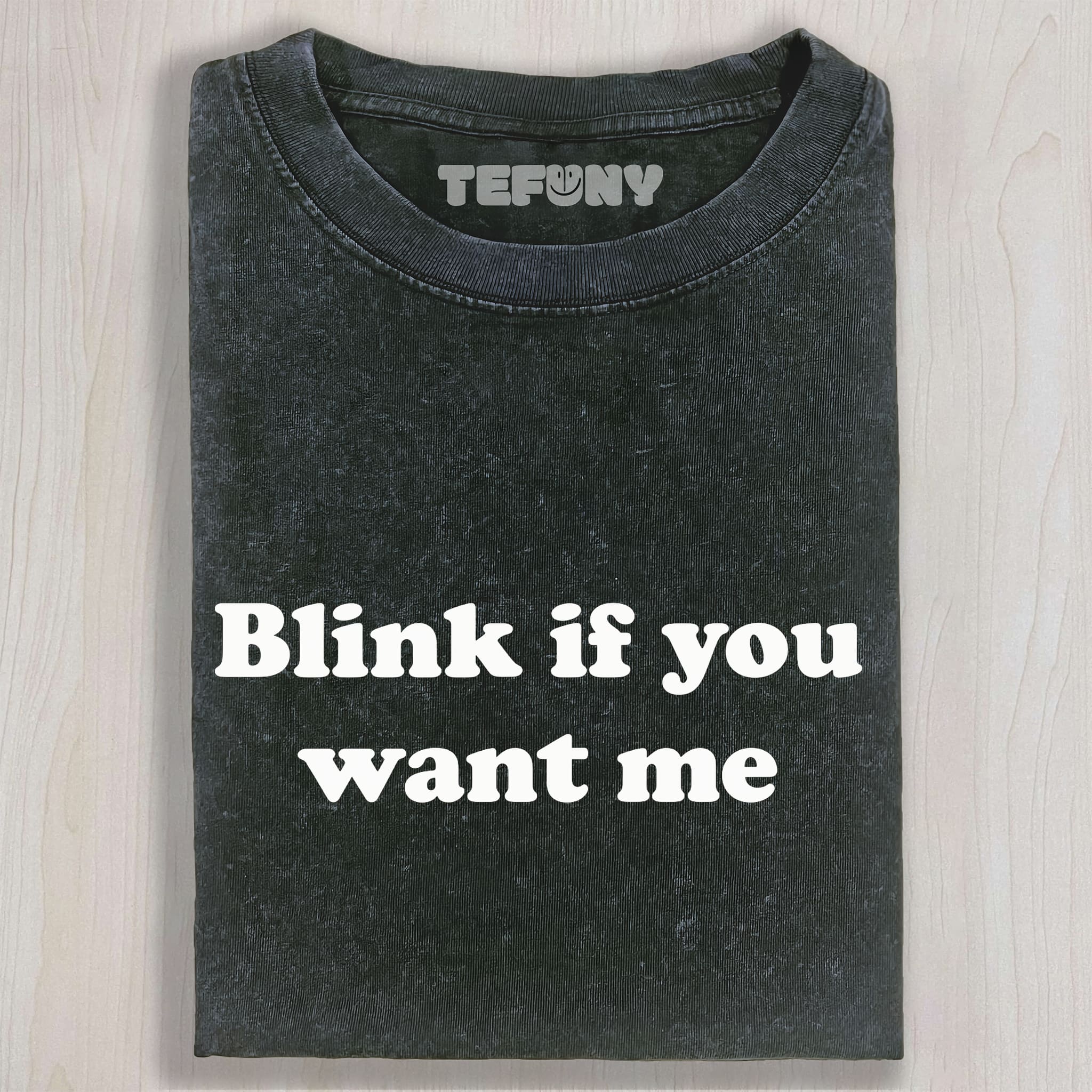 BLINK IF YOU WANT ME UNISEX TEE, TANK TOP, LAYERED LS, SWEATSHIRT & HOODIE