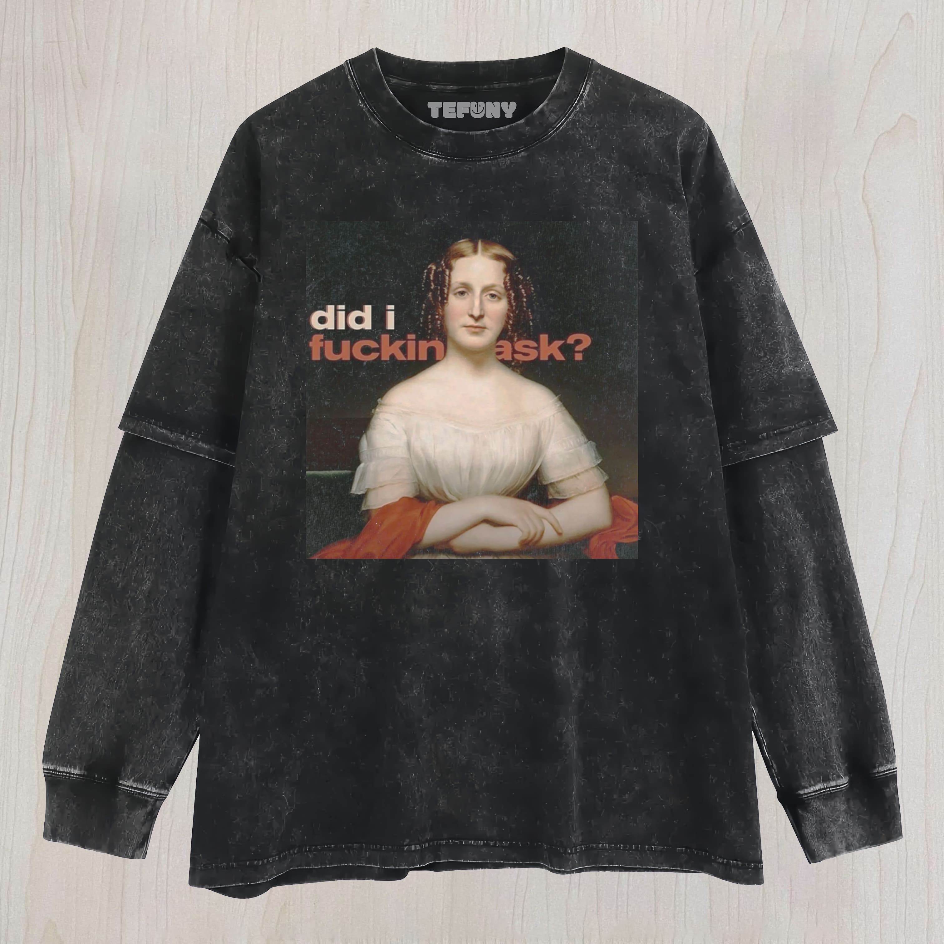 DID I ASK LAYERED LONG SLEEVE
