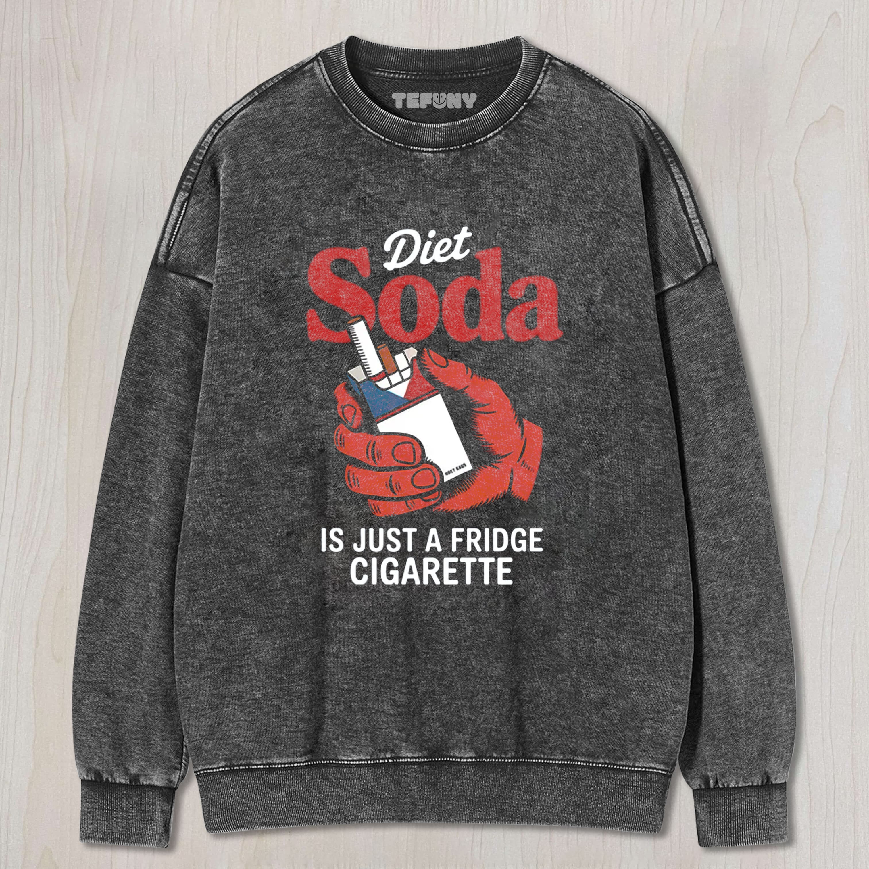 DIET SODA IS JUST A FRIDGE CIGARETTE FUNNY UNISEX TEE, TANK TOP, LAYERED LS, SWEATSHIRT & HOODIE