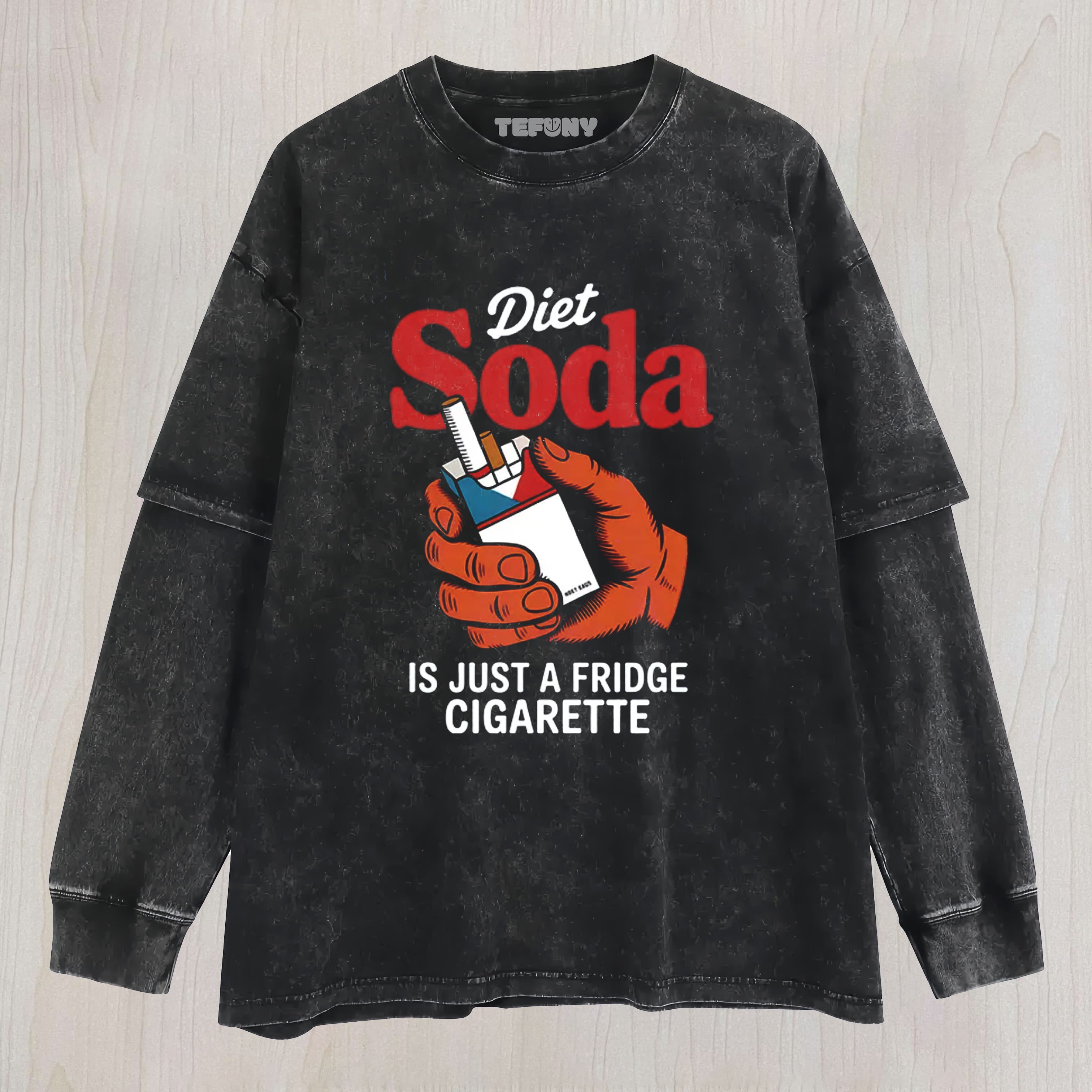 DIET SODA IS JUST A FRIDGE CIGARETTE FUNNY UNISEX TEE, TANK TOP, LAYERED LS, SWEATSHIRT & HOODIE