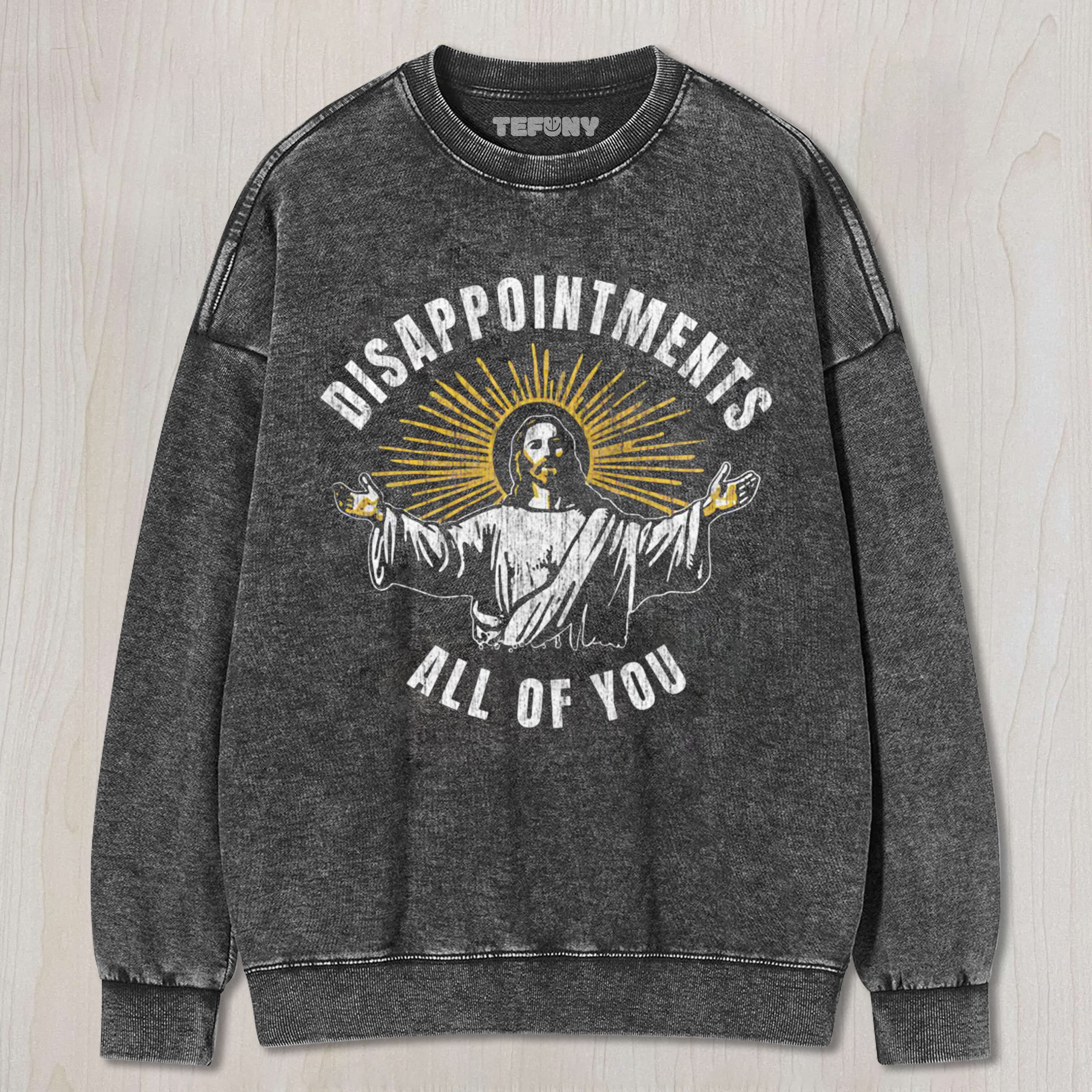 DISAPPOINTMENTS-ALL-OF-YOU TEE & SWEAT & HOOD