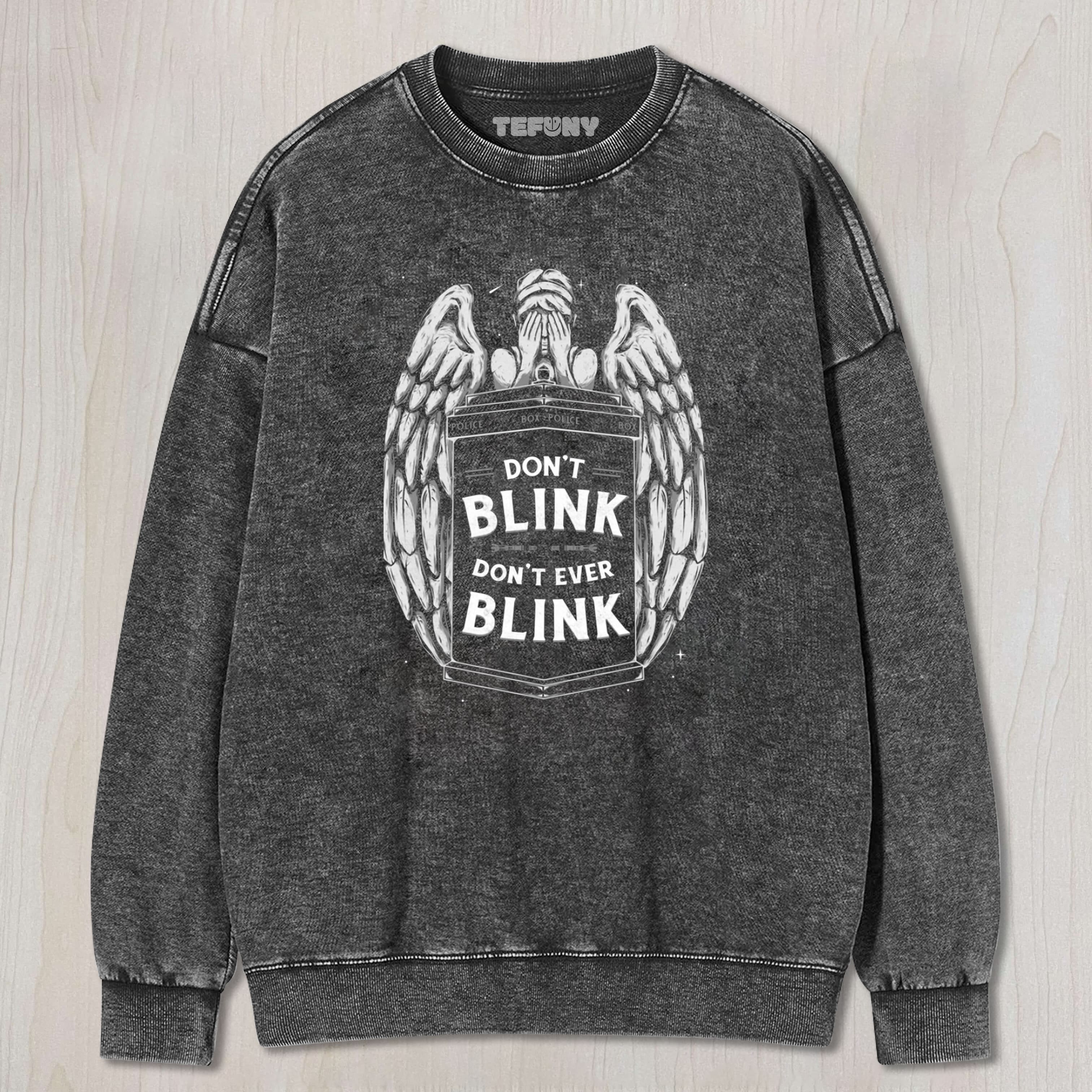 DON'T EVER BLINK UNISEX TEE, TANK TOP, LAYERED LS, SWEATSHIRT & HOODIE