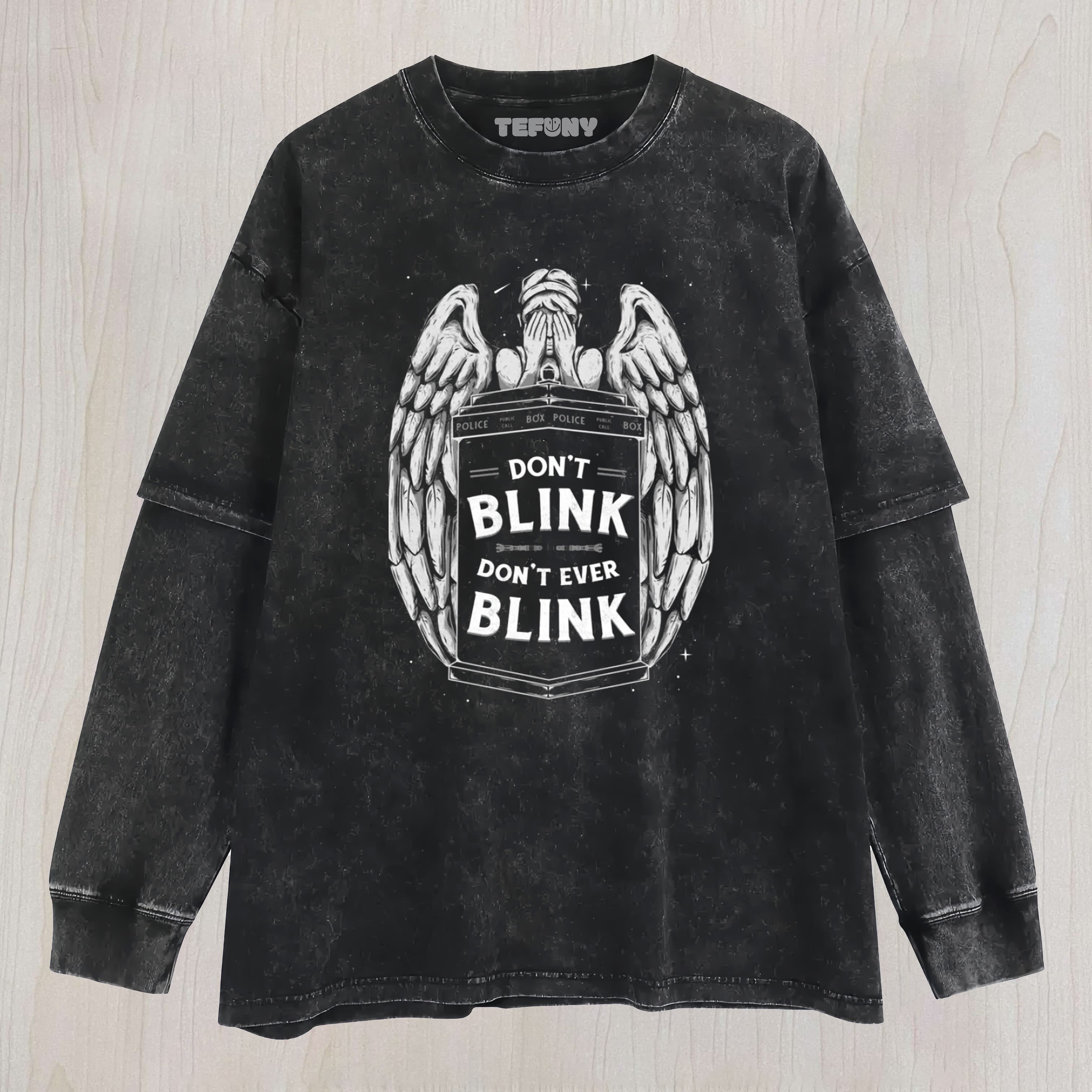 DON'T EVER BLINK UNISEX TEE, TANK TOP, LAYERED LS, SWEATSHIRT & HOODIE
