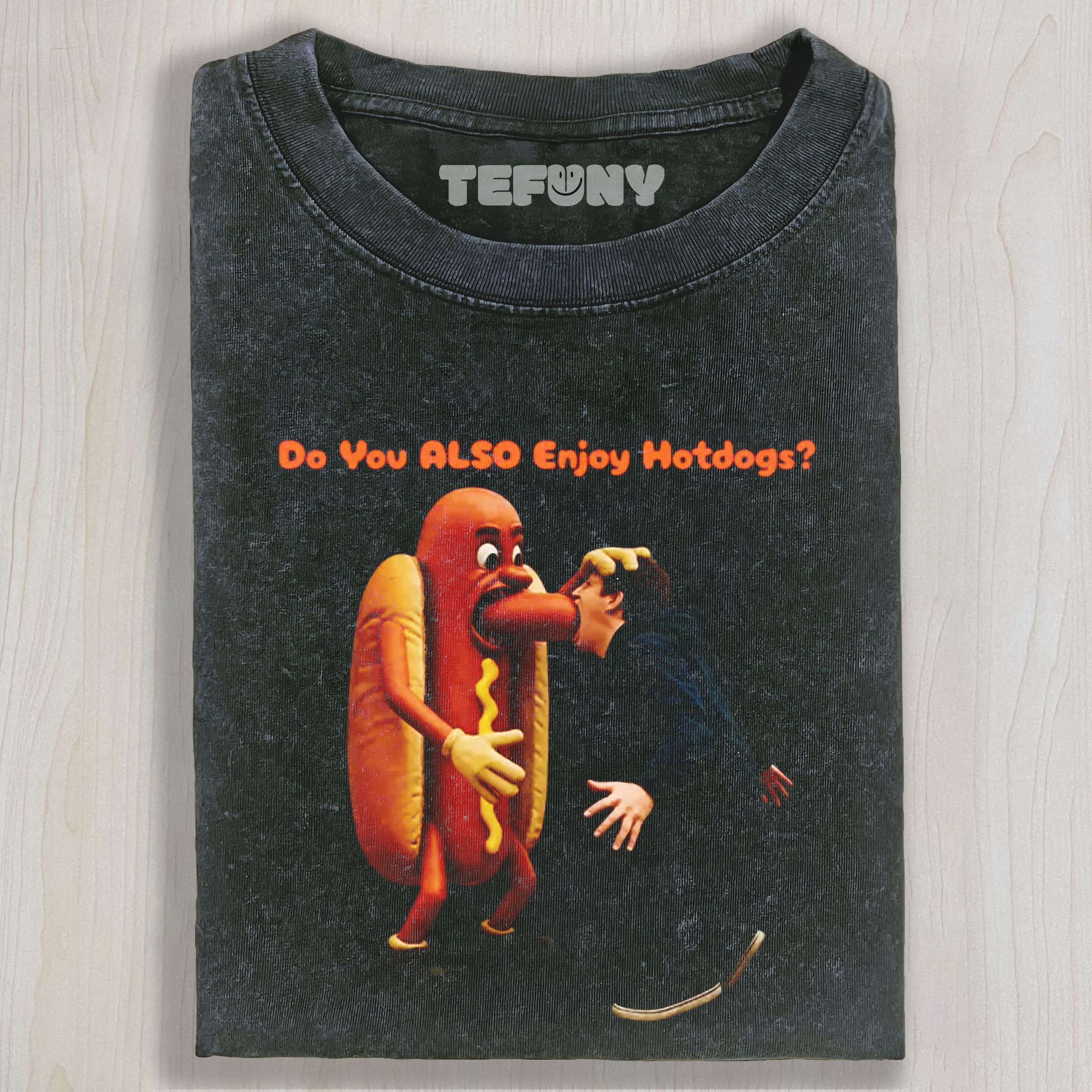 DO YOU ALSO ENJOY HOTDOGS UNISEX TEE, TANK TOP, LAYERED LS, SWEATSHIRT & HOODIE
