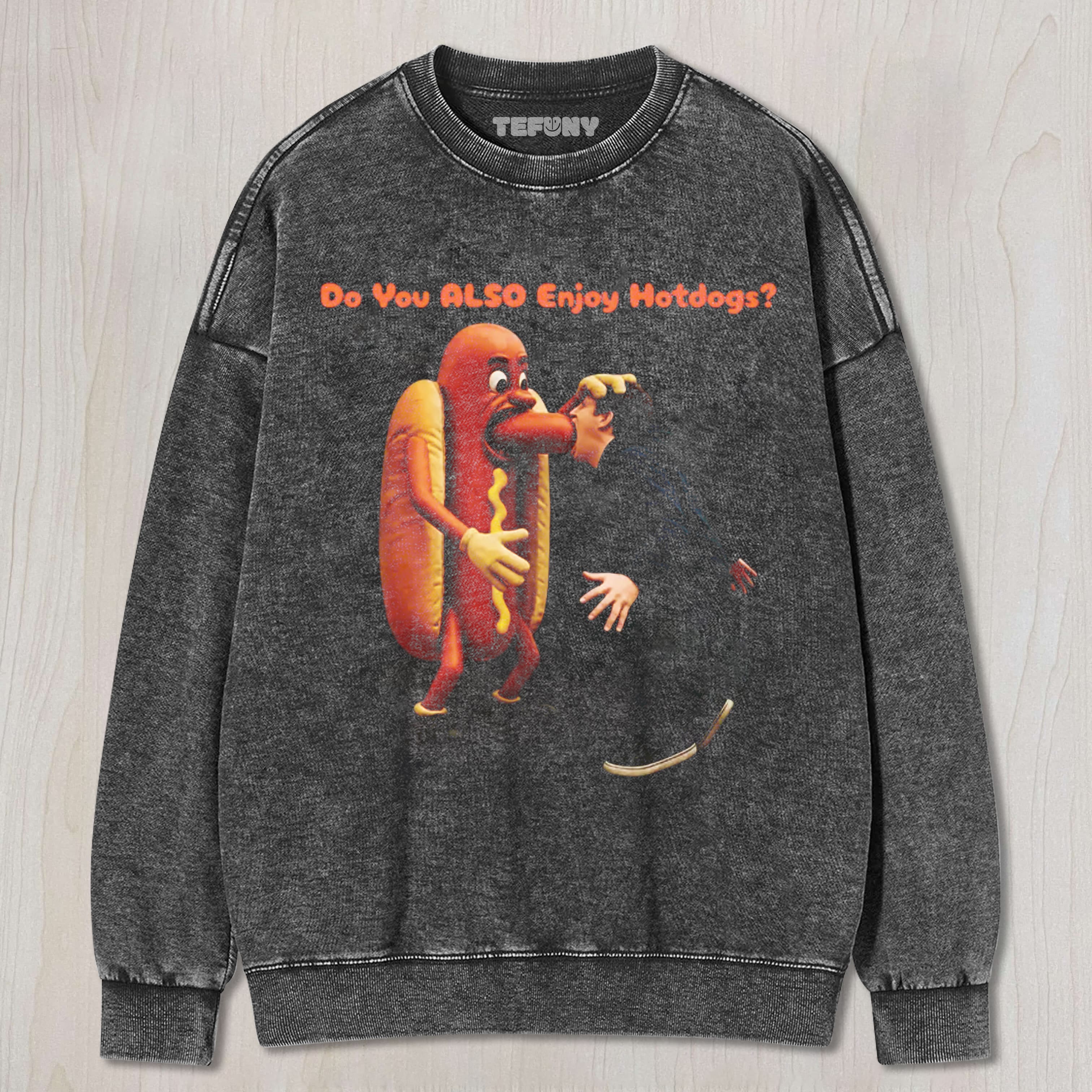 DO YOU ALSO ENJOY HOTDOGS UNISEX TEE, TANK TOP, LAYERED LS, SWEATSHIRT & HOODIE