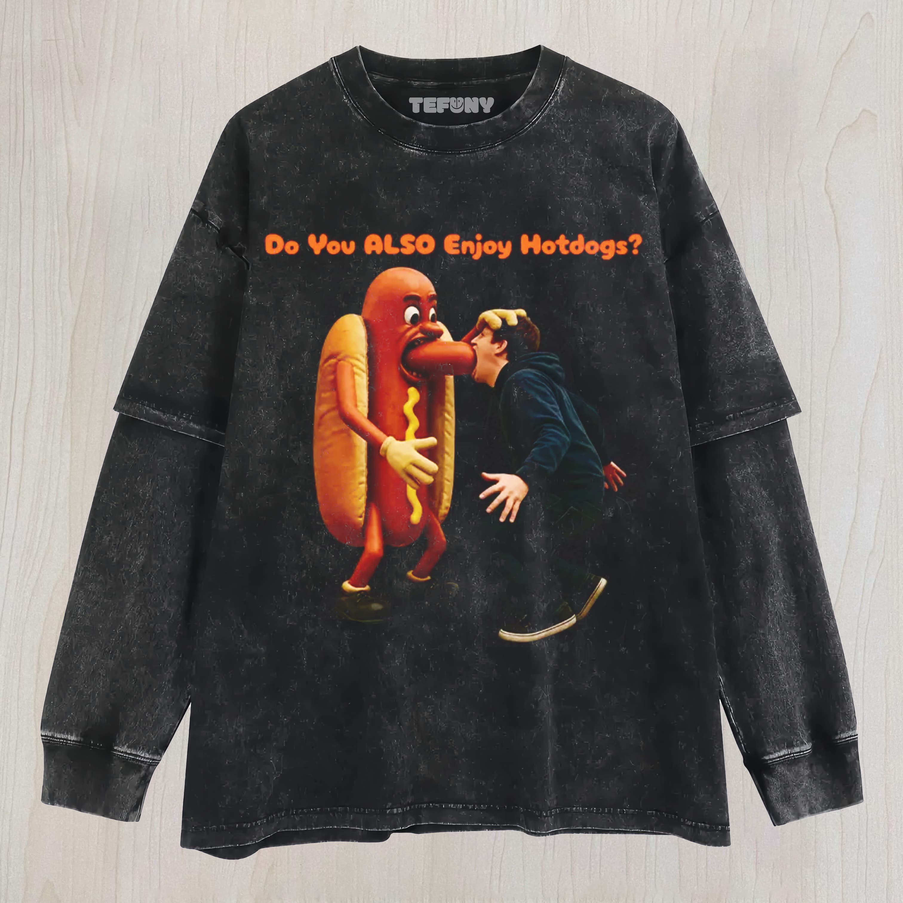 DO YOU ALSO ENJOY HOTDOGS UNISEX TEE, TANK TOP, LAYERED LS, SWEATSHIRT & HOODIE