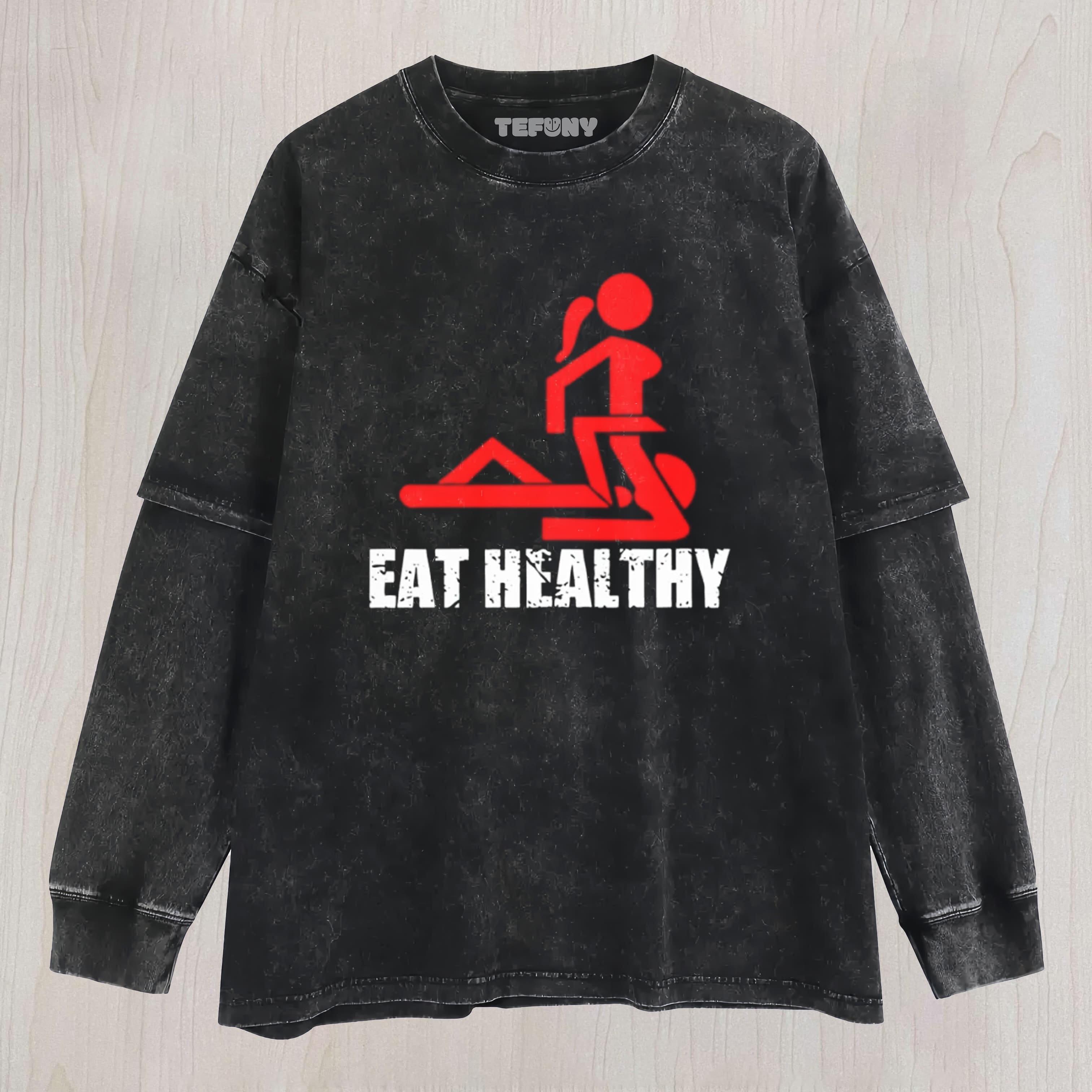 EAT HEALTHY LAYERED LONG SLEEVE