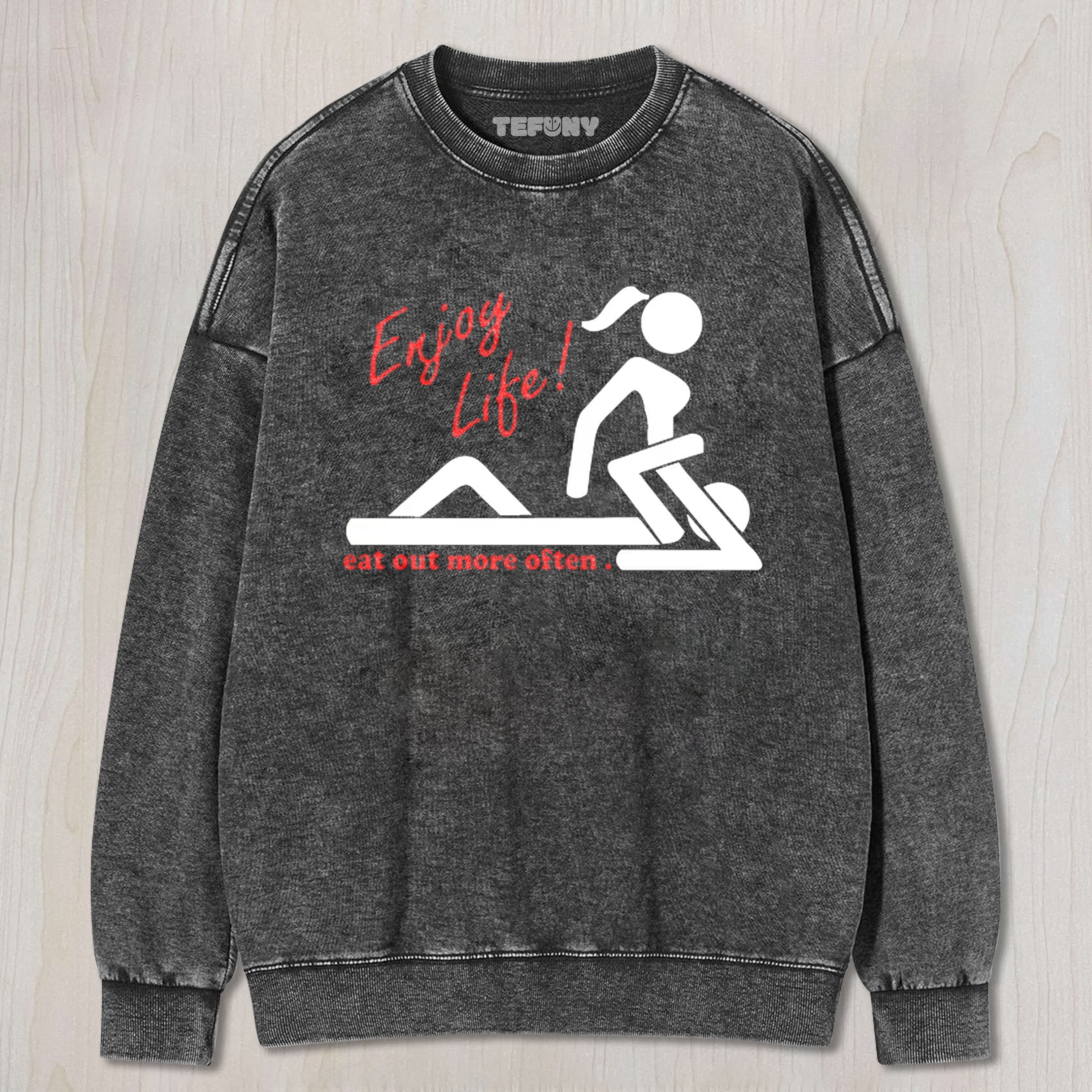 ENJOY LIFE EAT OUT MORE OFTEN TEE & SWEAT & HOOD