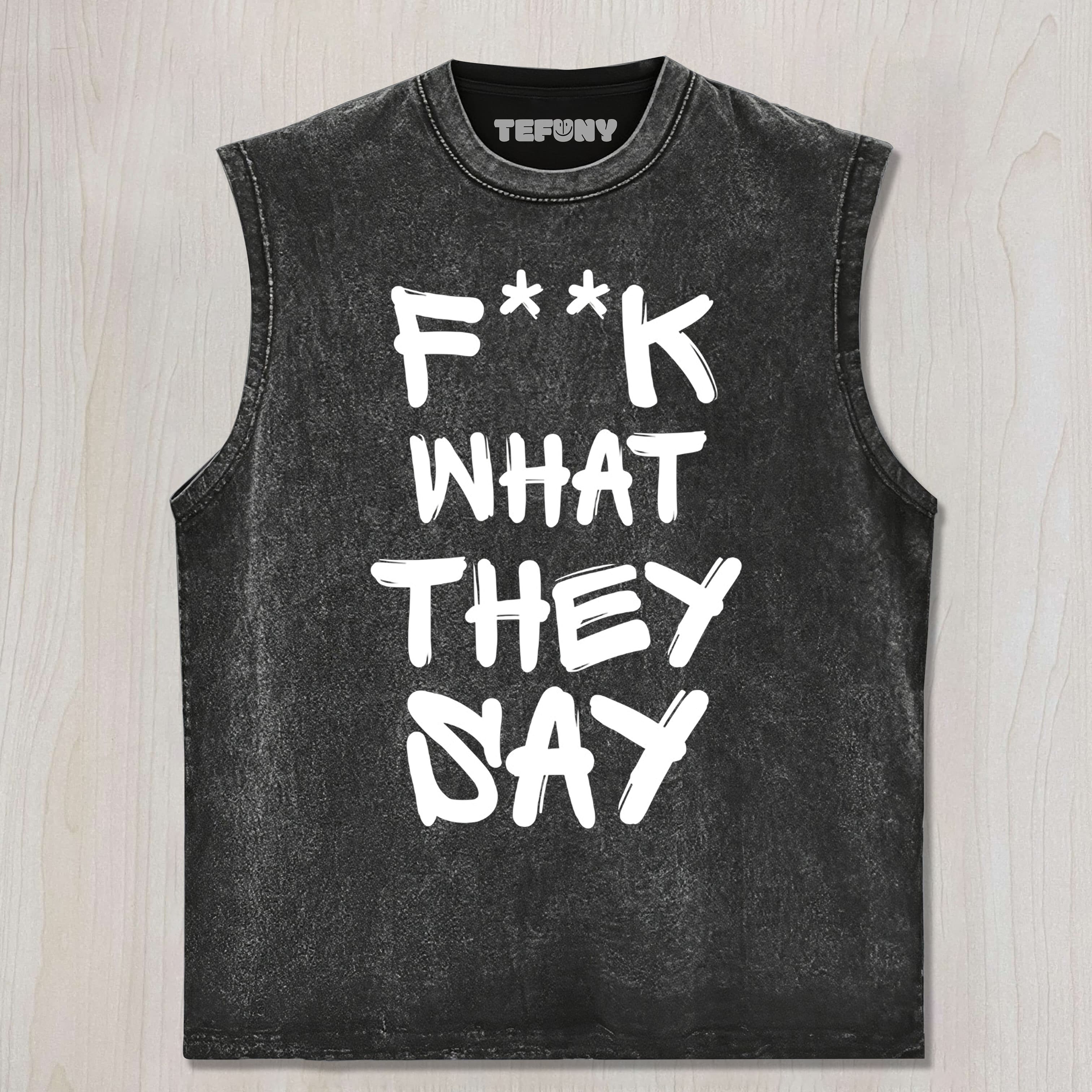 F-K WHAT THEY SAY TANK TOP