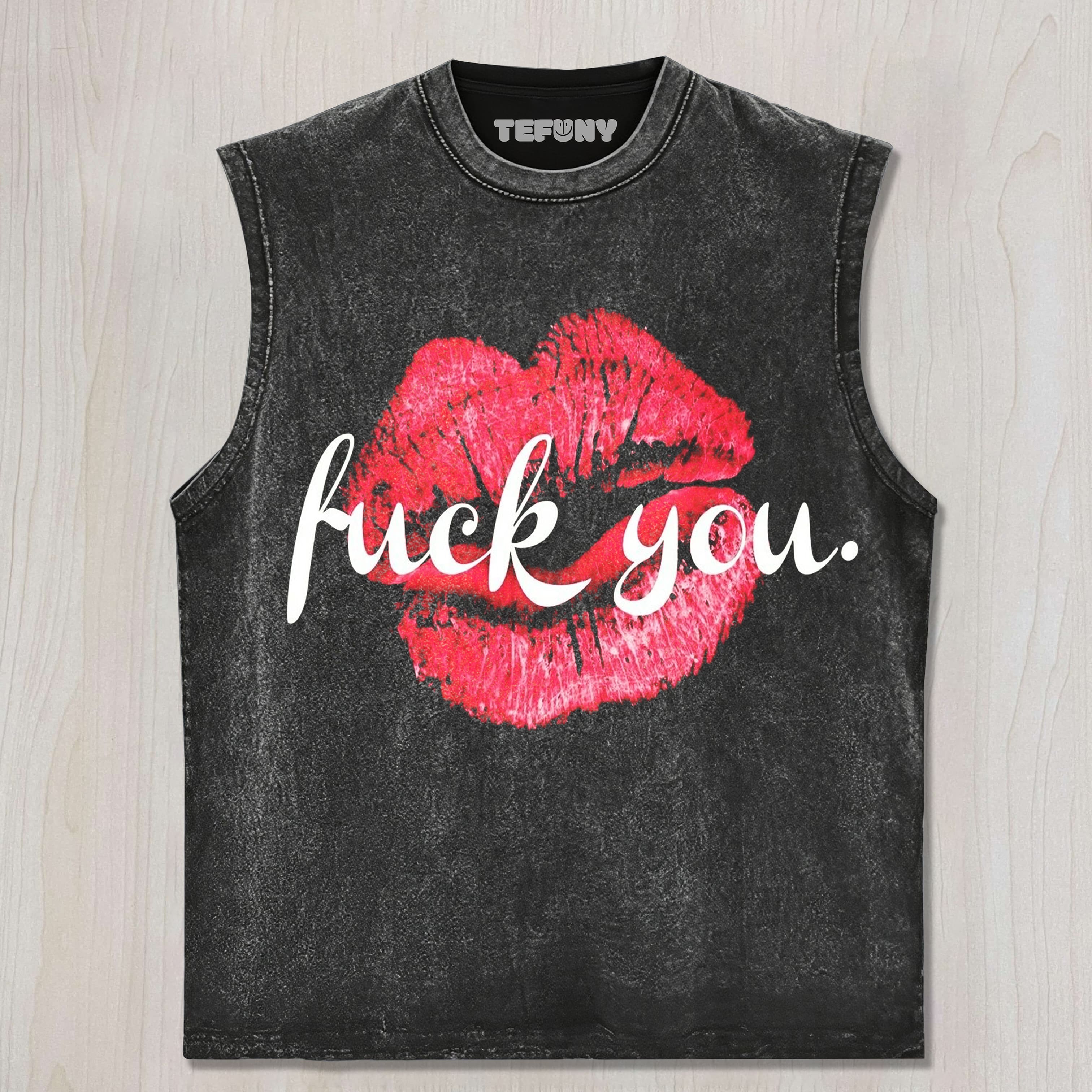FUCK YOU LIPS UNISEX TEE, TANK TOP, LAYERED LS, SWEATSHIRT & HOODIE