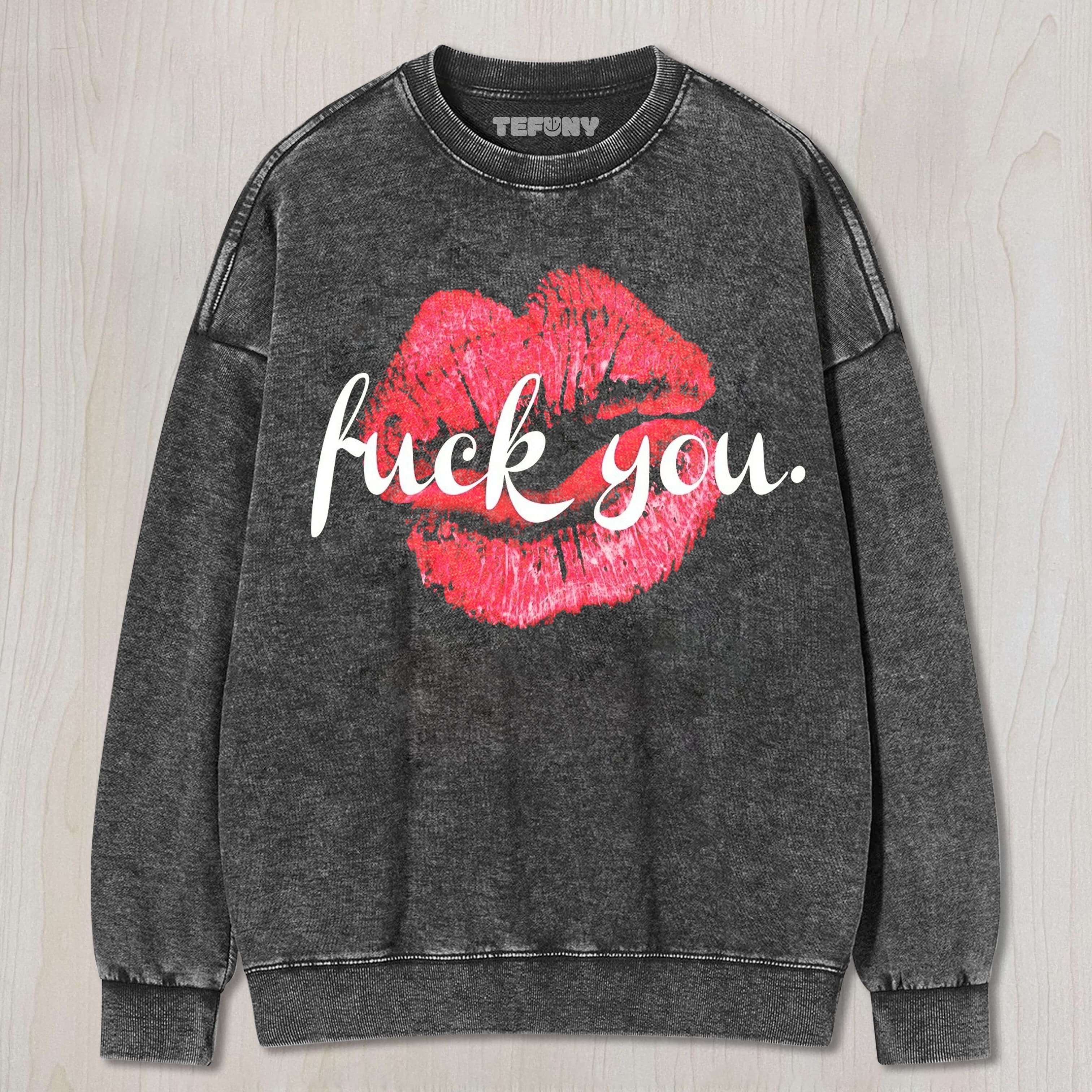 FUCK YOU LIPS UNISEX TEE, TANK TOP, LAYERED LS, SWEATSHIRT & HOODIE