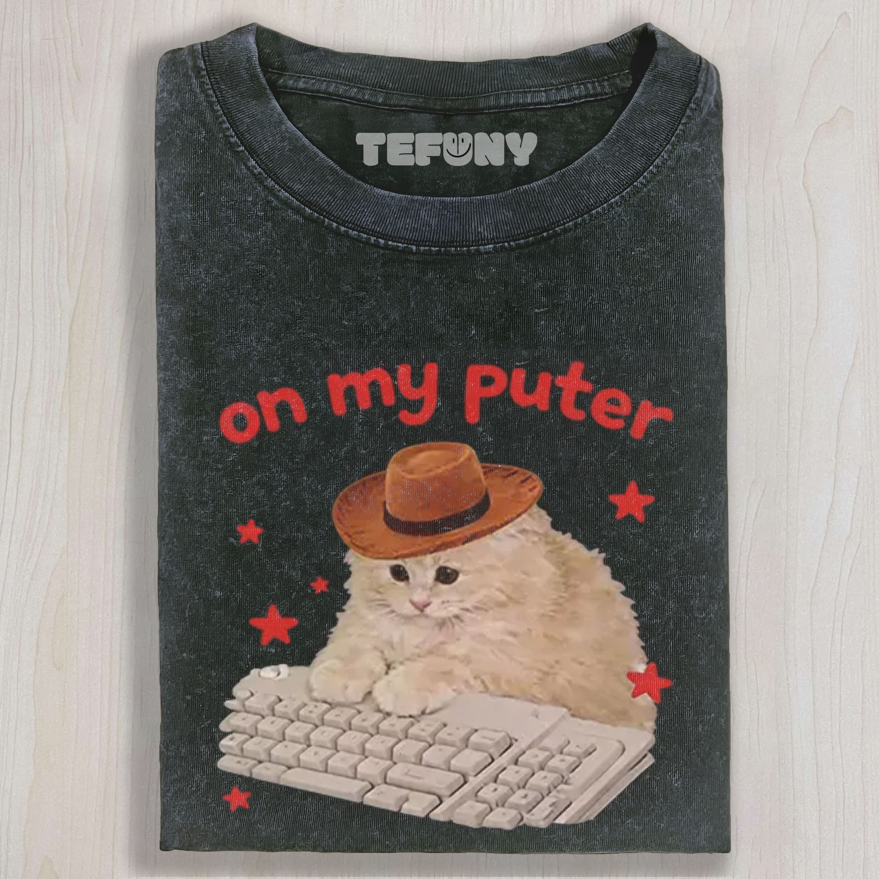 FUNNY CAT MEME ON MY PUTER UNISEX TEE, TANK TOP, LAYERED LS, SWEATSHIRT & HOODIE