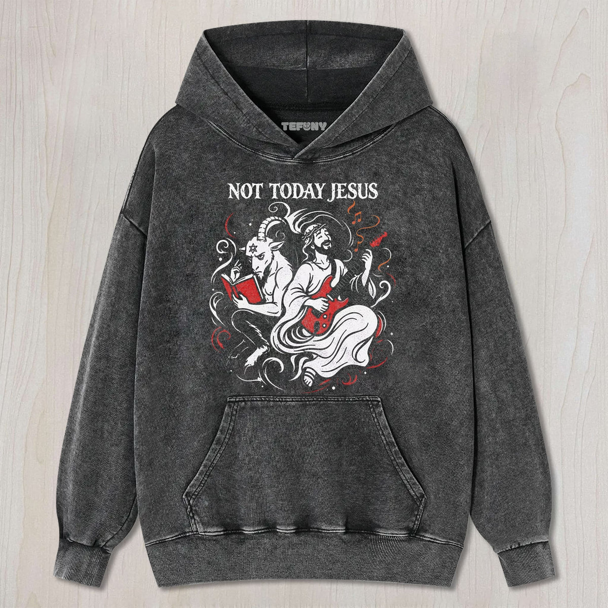 FUNNY NOT TODAY JESUS V2 UNISEX TEE, TANK TOP, LAYERED LS, SWEATSHIRT & HOODIE