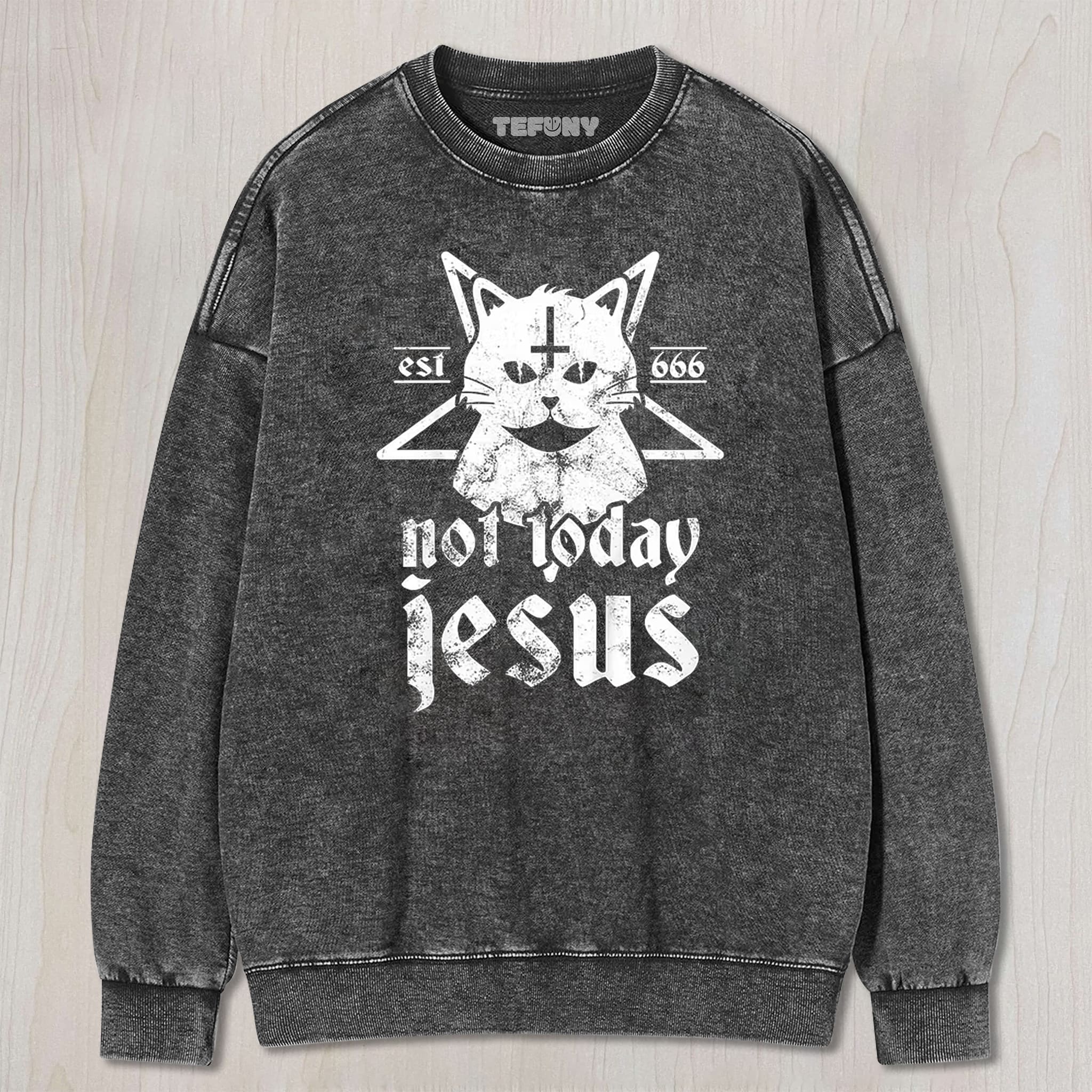 FUNNY NOT TODAY JESUS V3 UNISEX TEE, TANK TOP, LAYERED LS, SWEATSHIRT & HOODIE