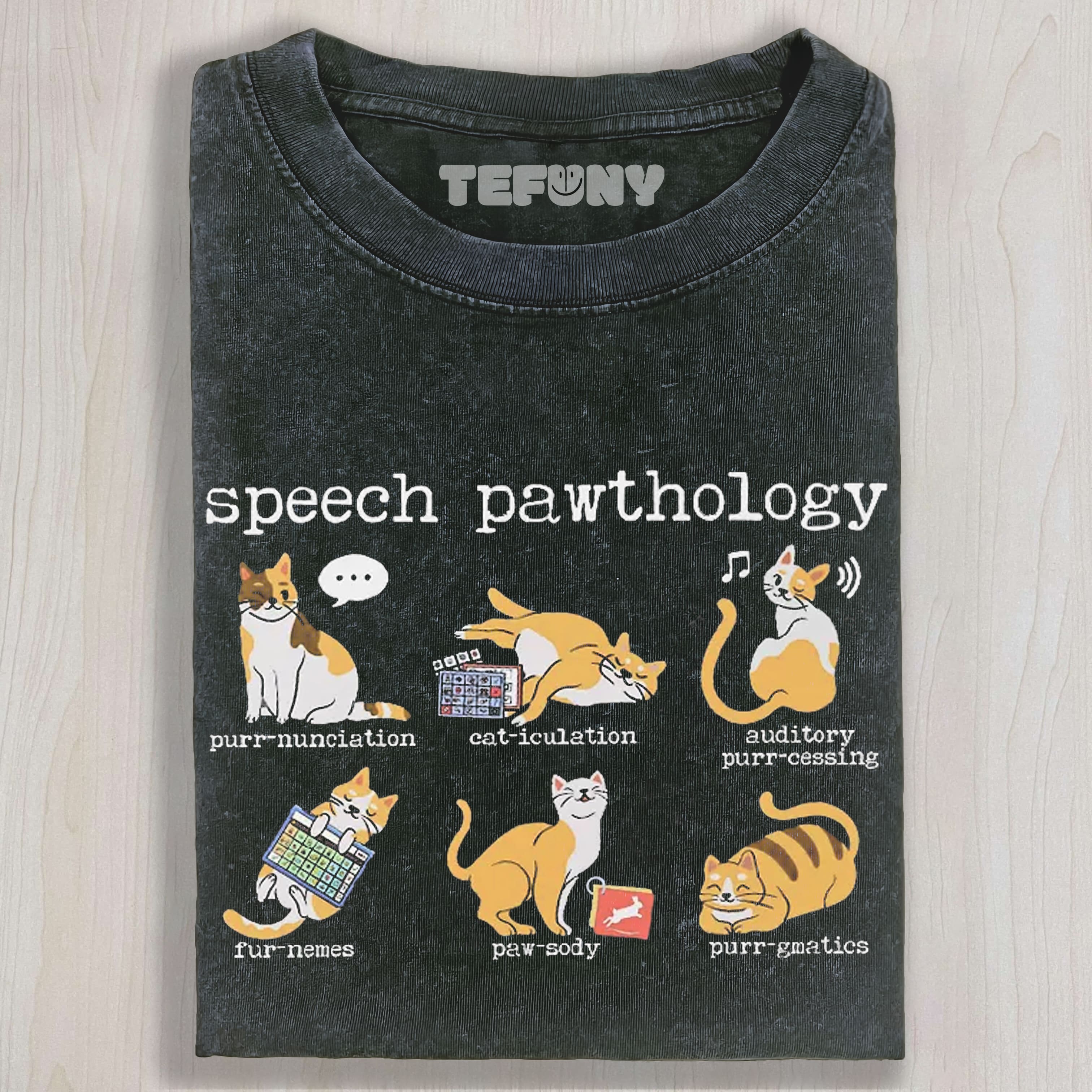 FUNNY CATS SPEECH THERAPY UNISEX TEE, TANK TOP, LAYERED LS, SWEATSHIRT & HOODIE