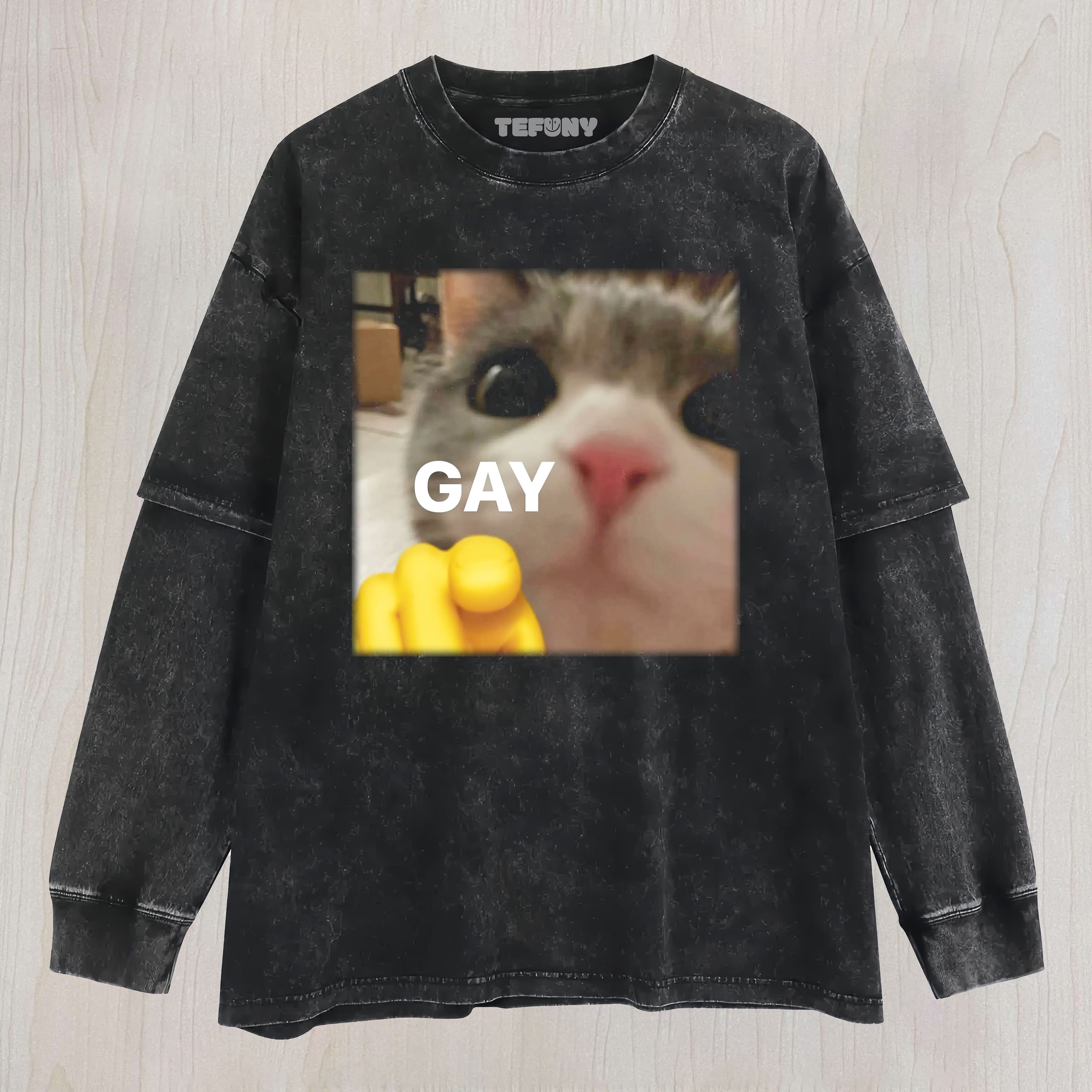 FUNNY CAT MEME GAY LAYERED LONG SLEEVE