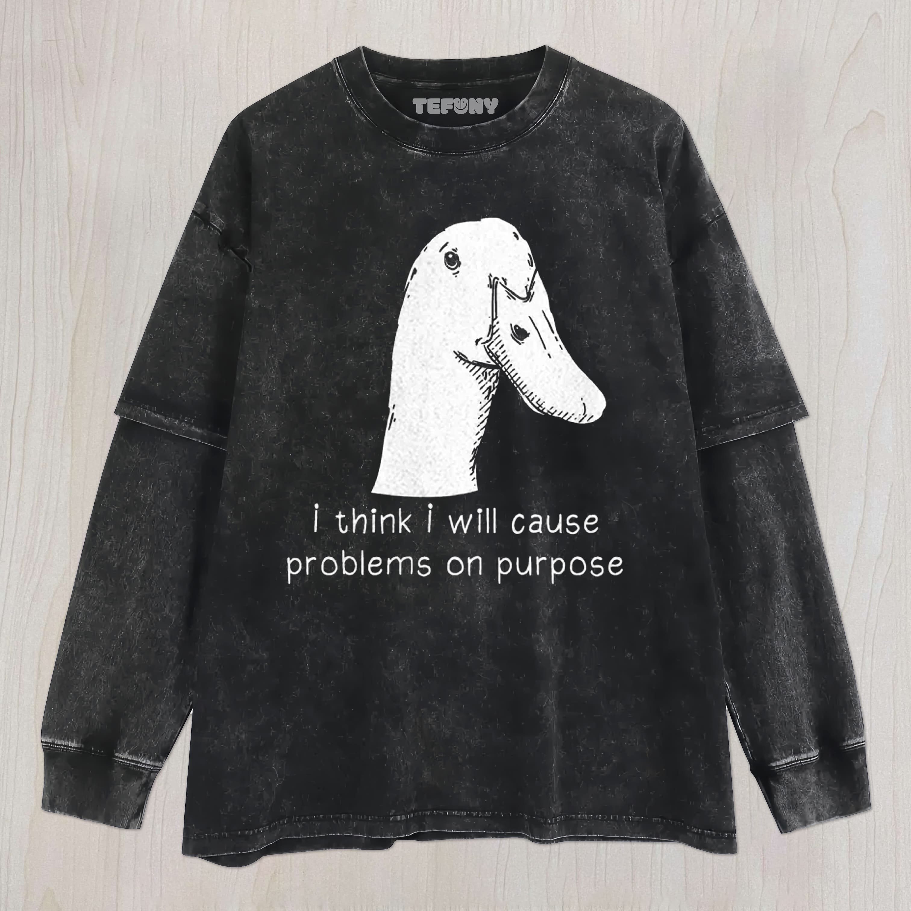 FUNNY GOOSE-SARCASTIC DUCK MEME UNISEX TEE, TANK TOP, LAYERED LS, SWEATSHIRT & HOODIE