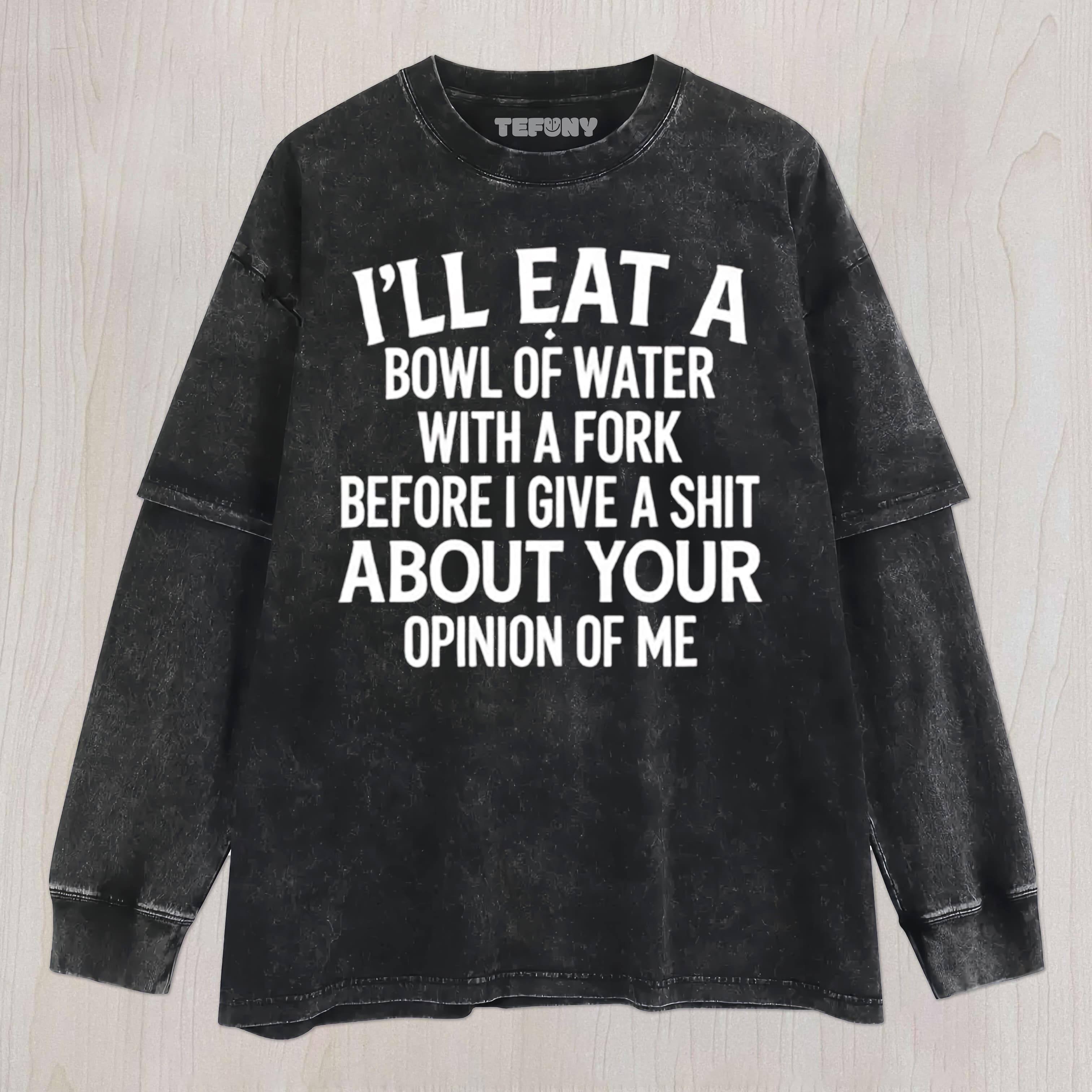 FUNNY SAYING V2 UNISEX TEE, TANK TOP, LAYERED LS, SWEATSHIRT & HOODIE