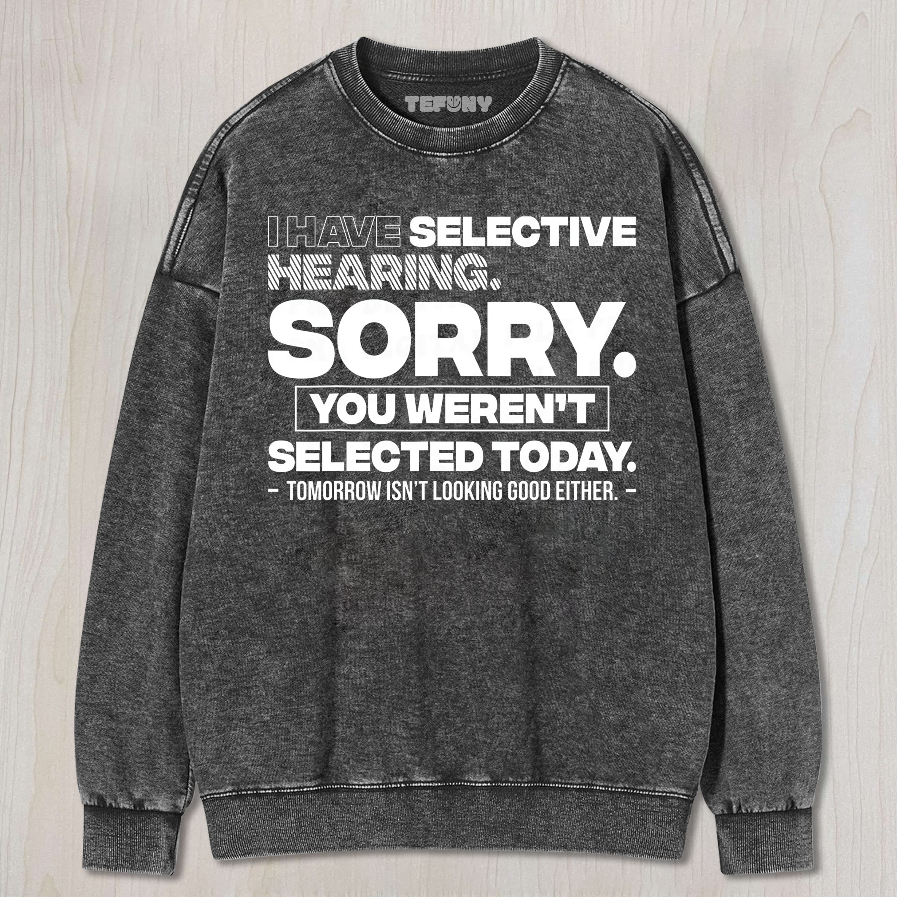 FUNNY SAYING V5 UNISEX TEE, TANK TOP, LAYERED LS, SWEATSHIRT & HOODIE