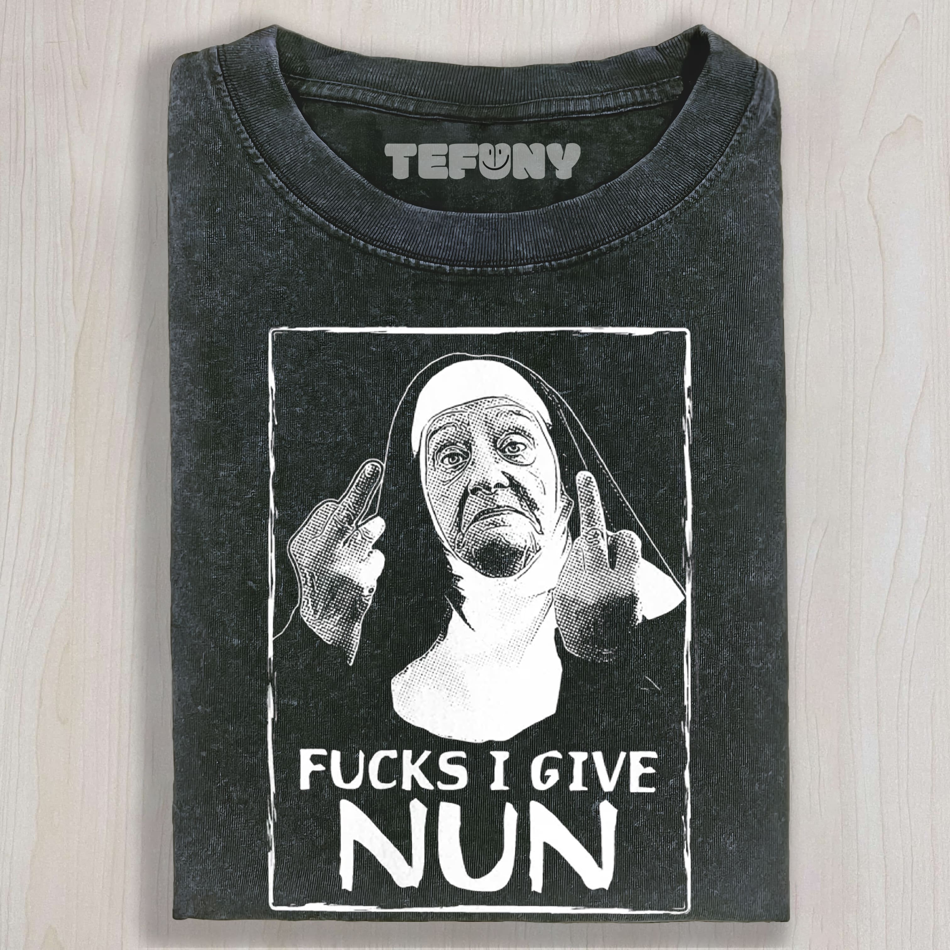 FCKS I GIVE NUN TEE & SWEAT & HOOD