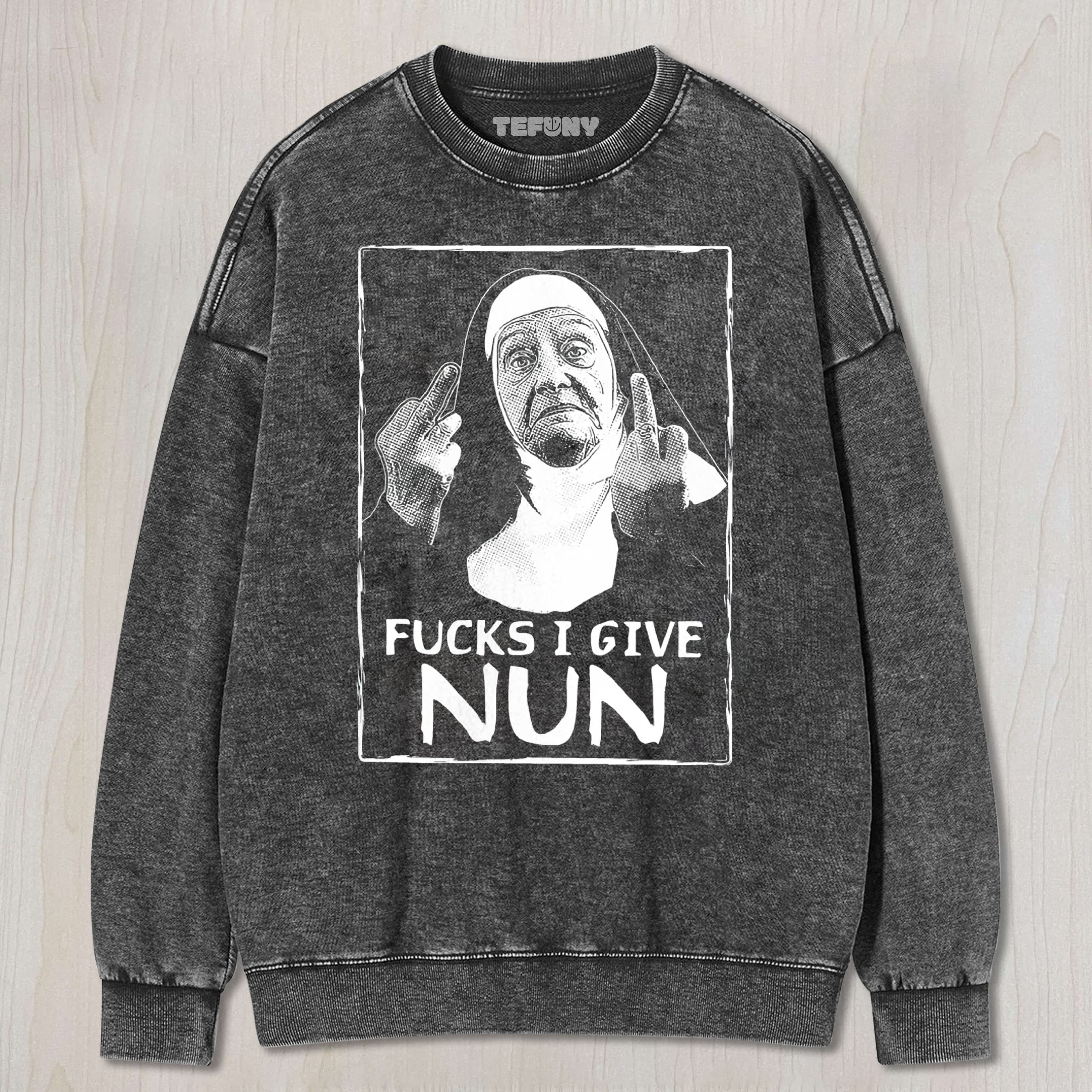 FCKS I GIVE NUN TEE & SWEAT & HOOD
