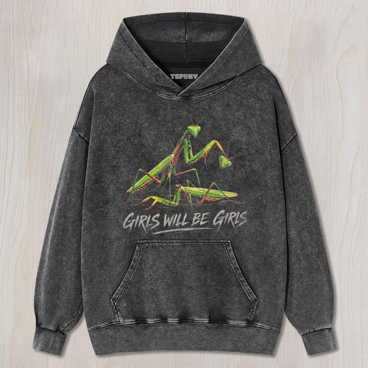 GIRLS WILL BE GIRLS MANTIS UNISEX TEE, TANK TOP, LAYERED LS, SWEATSHIRT & HOODIE