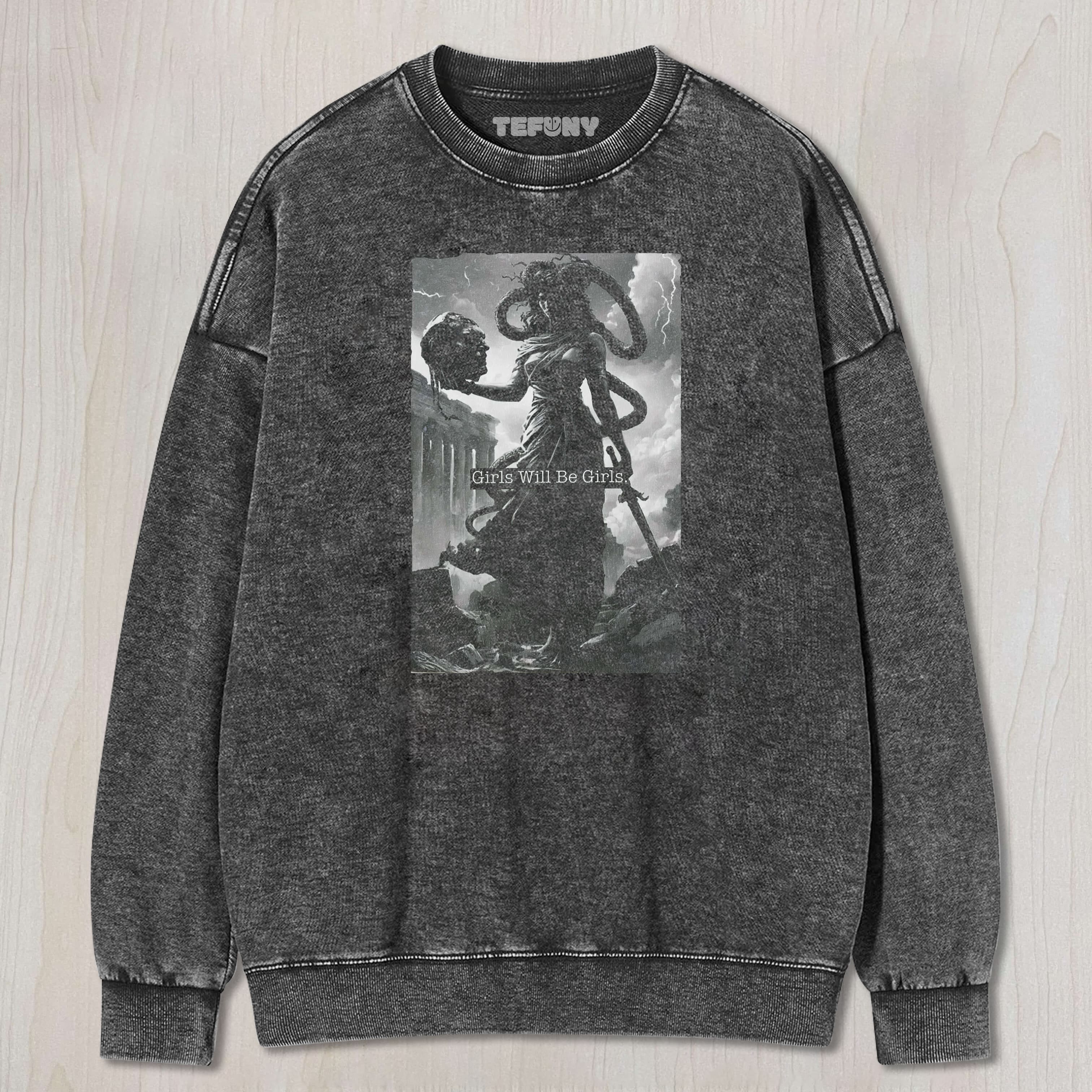 GIRLS WILL BE GIRLS-2 TEE & SWEAT & HOOD