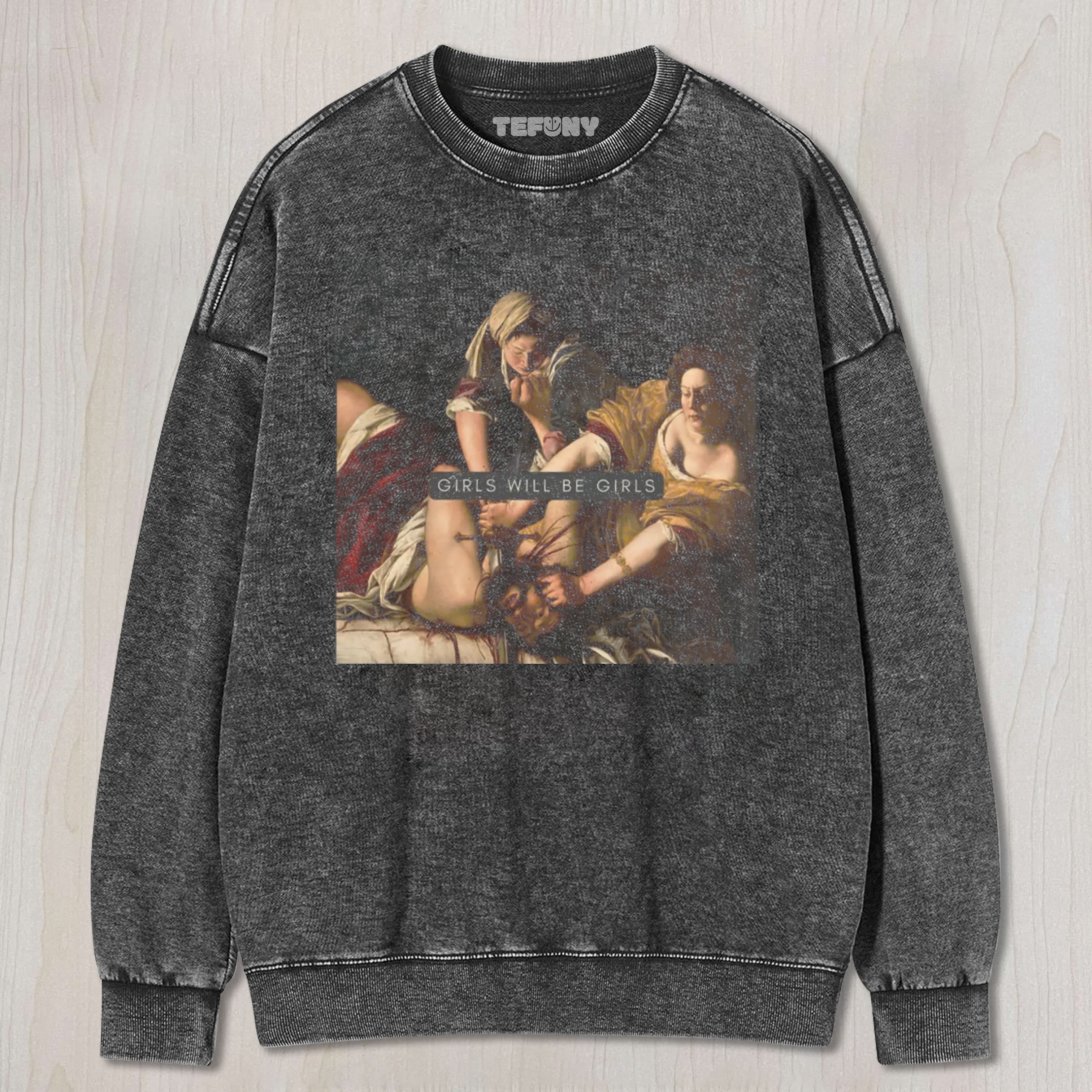 GIRLS WILL BE GIRLS TEE & SWEAT & HOOD