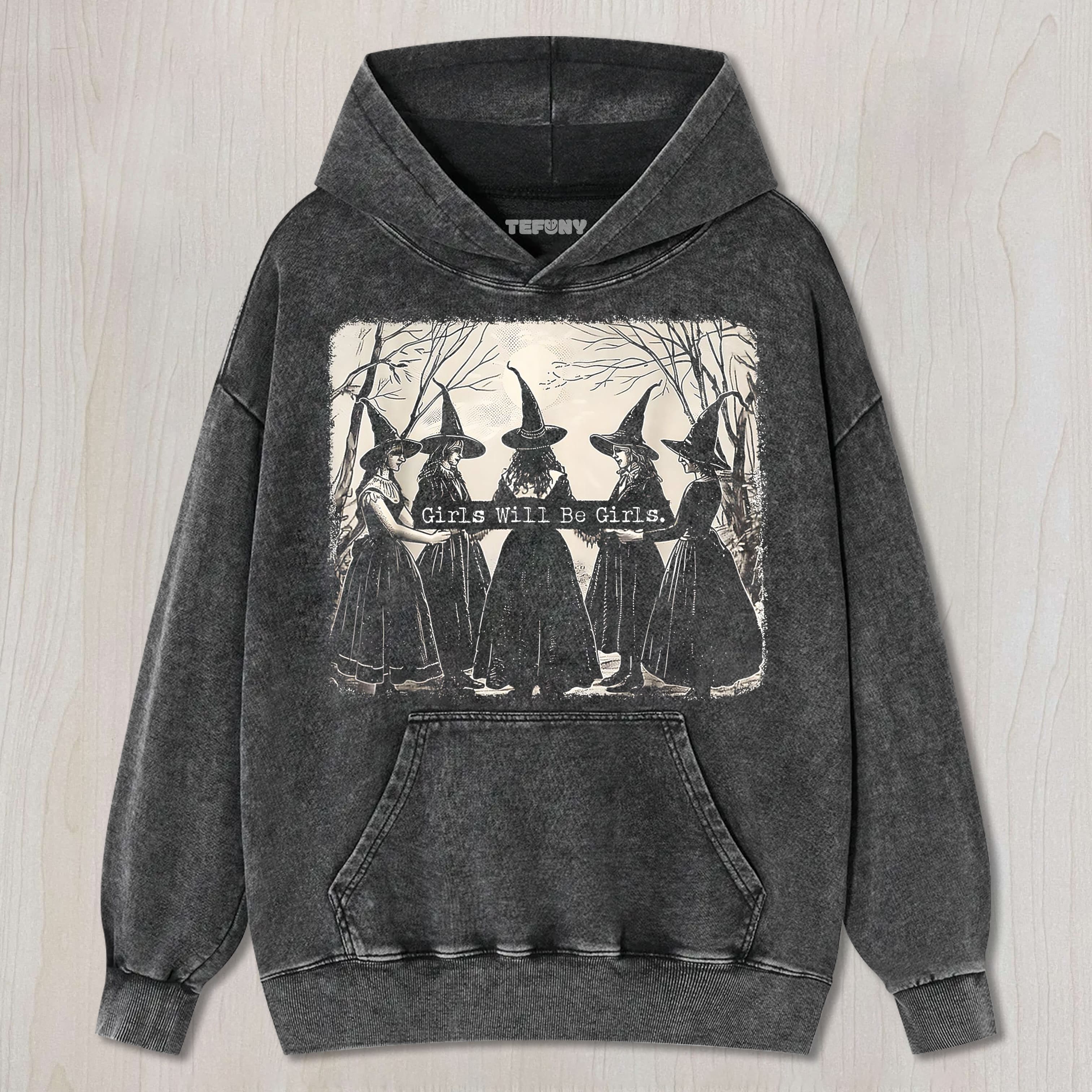 GIRLS WILL BE GIRLS TEE & SWEAT & HOOD