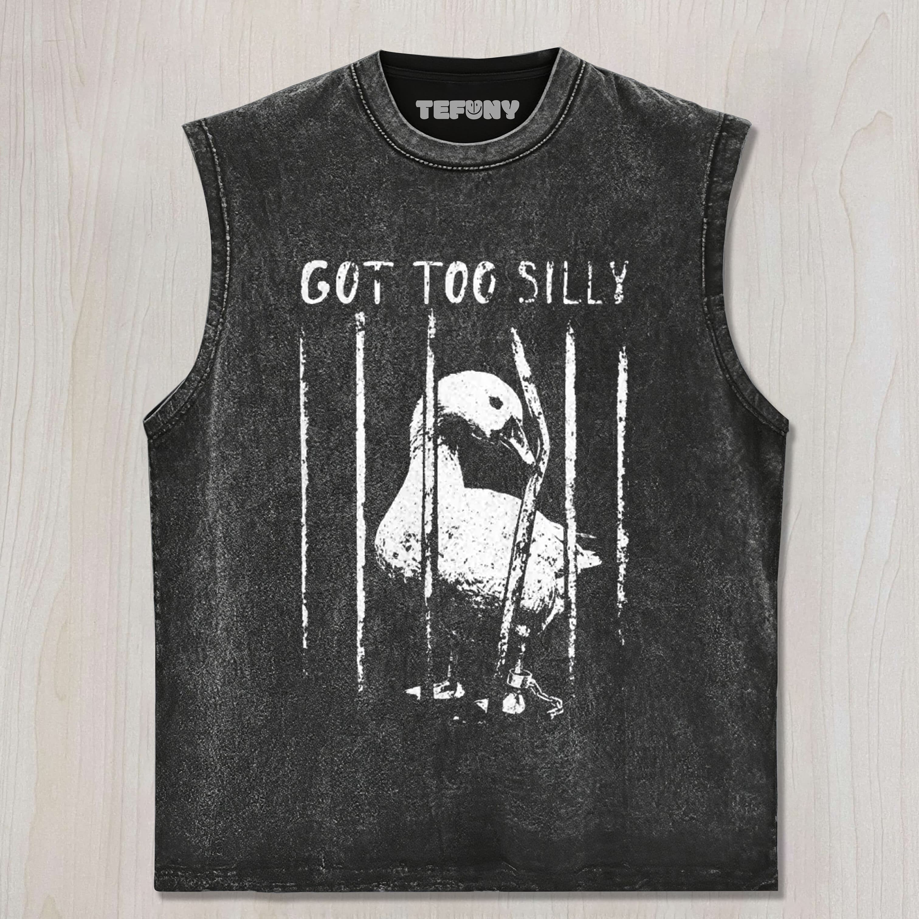 GOT TOO SILLY GOOSE UNISEX TEE, TANK TOP, LAYERED LS, SWEATSHIRT & HOODIE