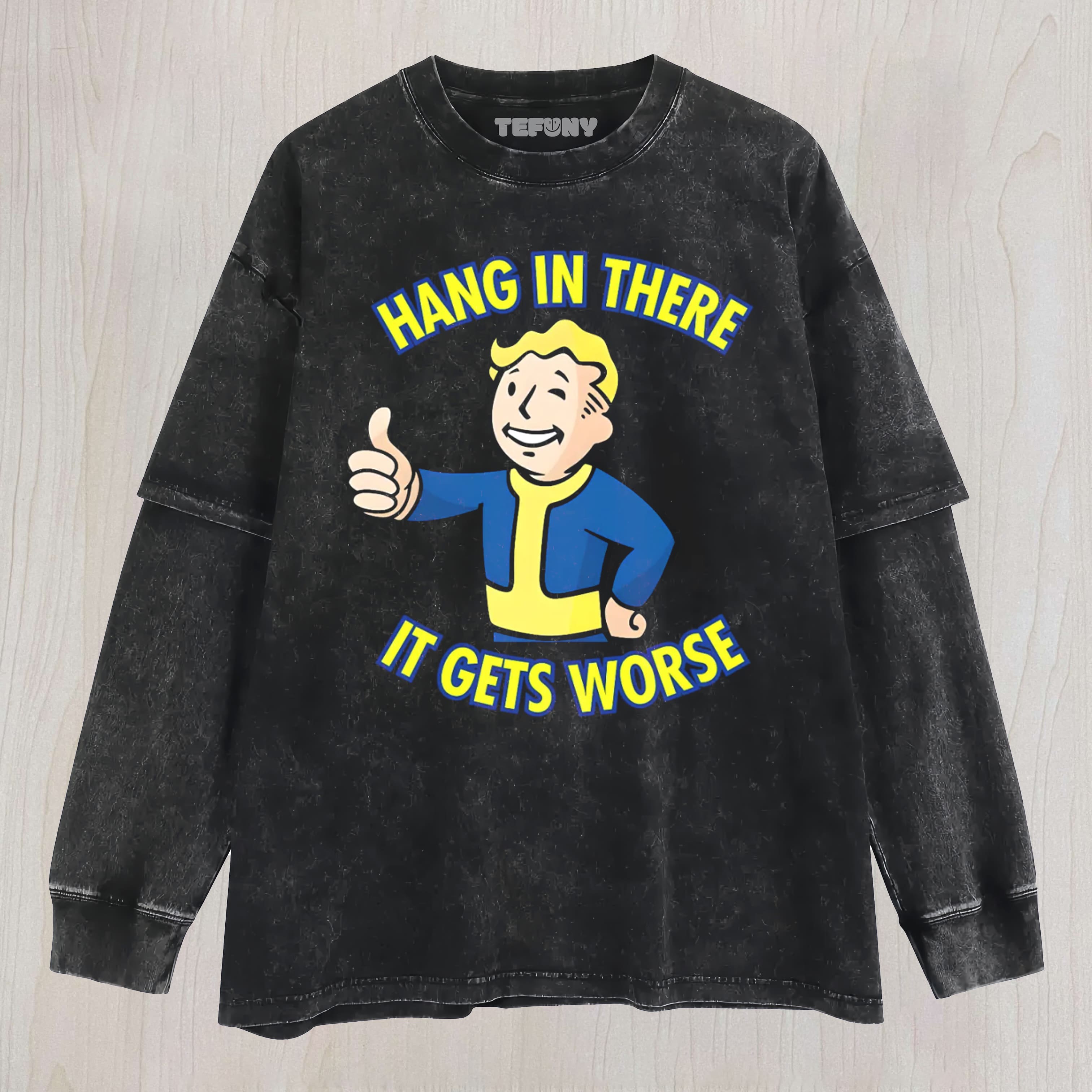 HANG IN THERE IT GETS WORSE UNISEX TEE, TANK TOP, LAYERED LS, SWEATSHIRT & HOODIE