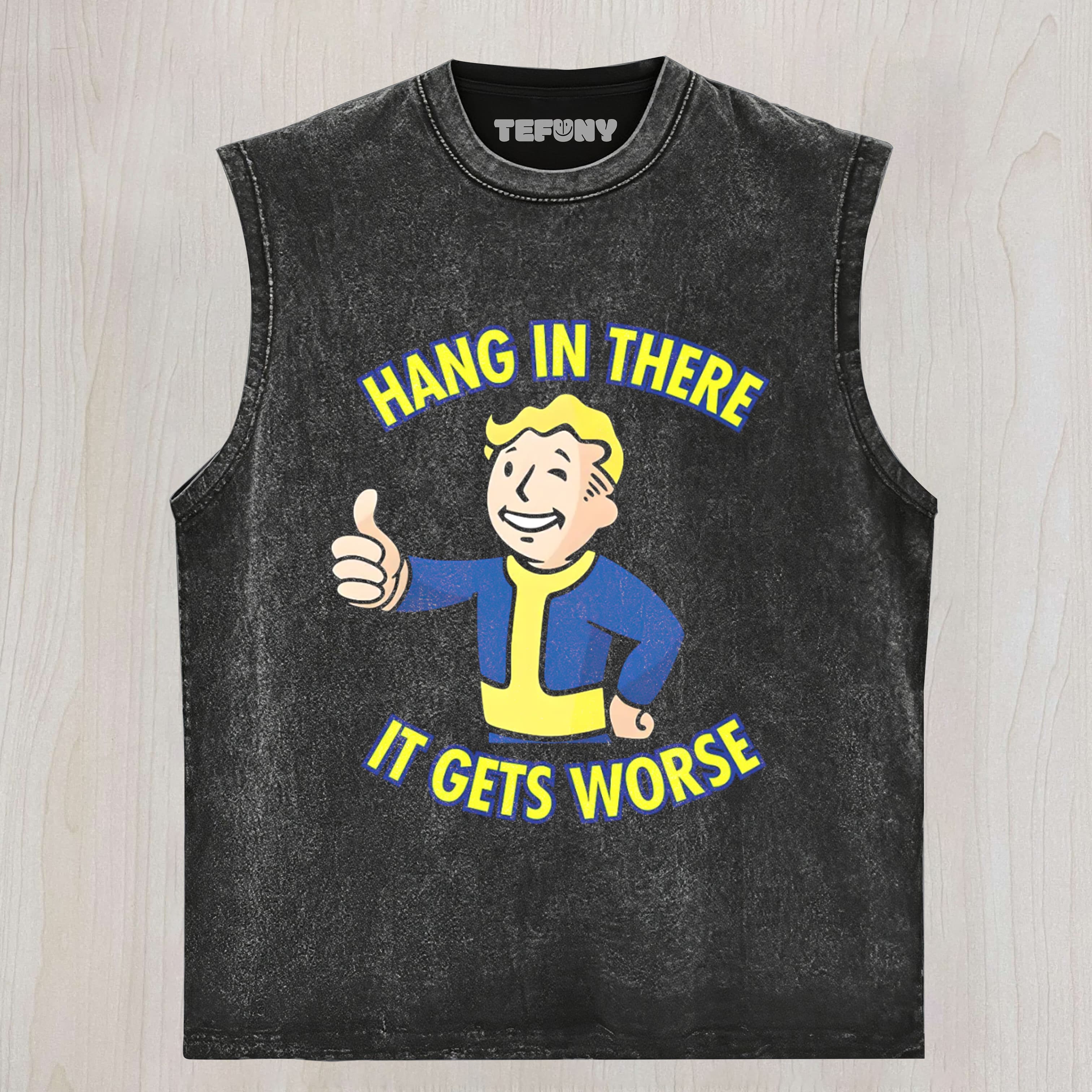 HANG IN THERE IT GETS WORSE UNISEX TEE, TANK TOP, LAYERED LS, SWEATSHIRT & HOODIE