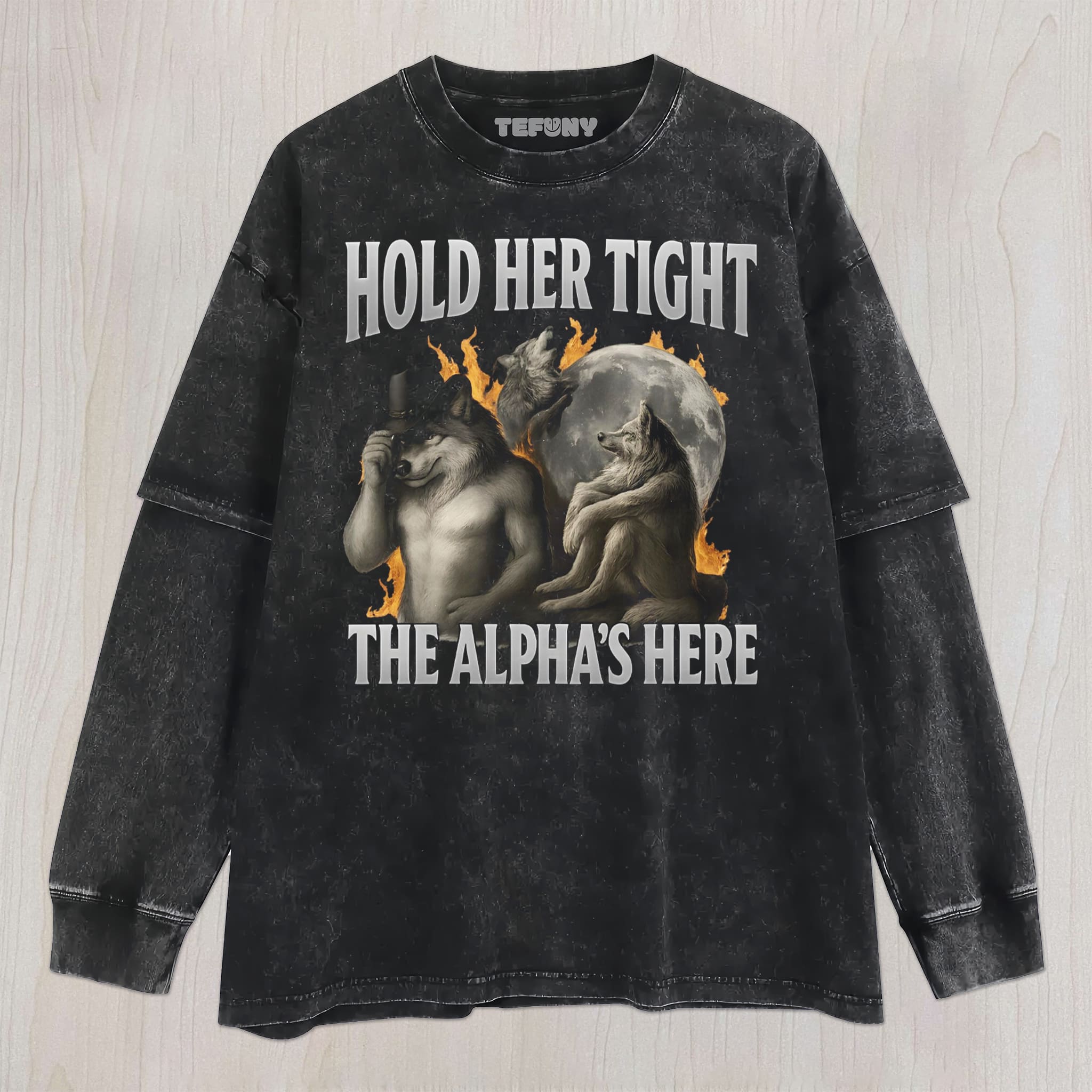 HOLD HER TIGHT THE ALPHA IS HERE SHIRT UNISEX TEE, TANK TOP, LAYERED LS, SWEATSHIRT & HOODIE