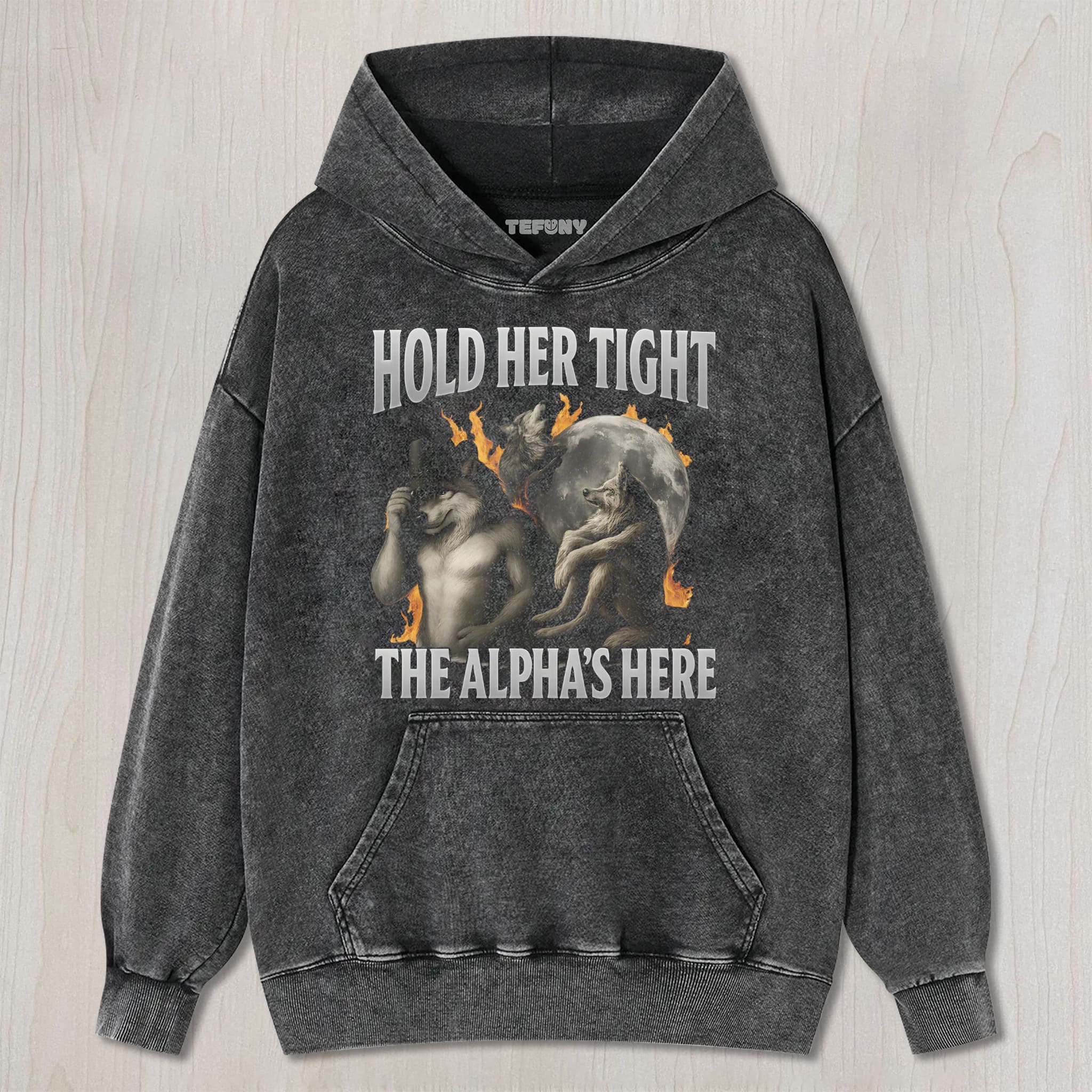 HOLD HER TIGHT THE ALPHA IS HERE SHIRT UNISEX TEE, TANK TOP, LAYERED LS, SWEATSHIRT & HOODIE