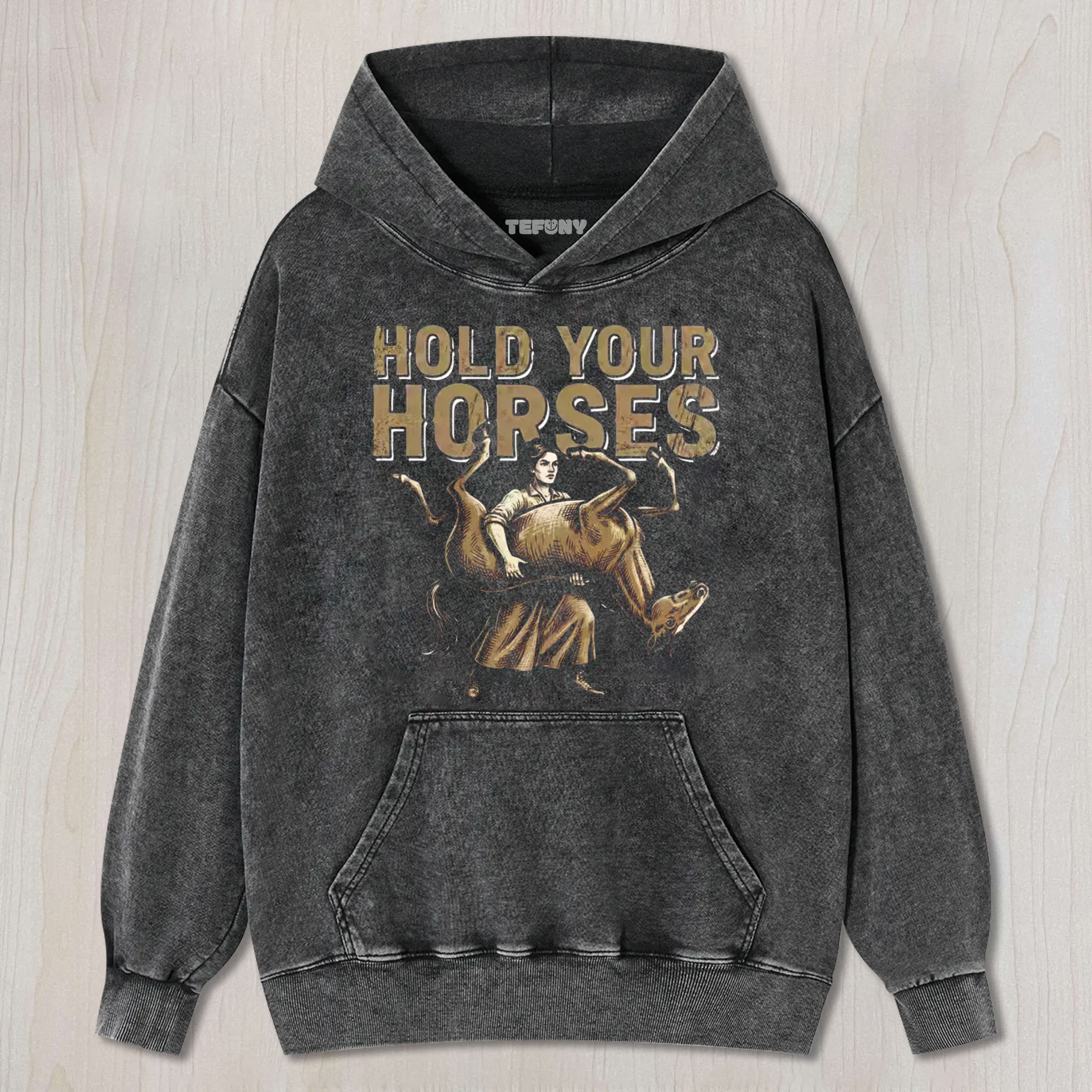 HOLD YOUR HORSES UNISEX TEE, TANK TOP, LAYERED LS, SWEATSHIRT & HOODIE