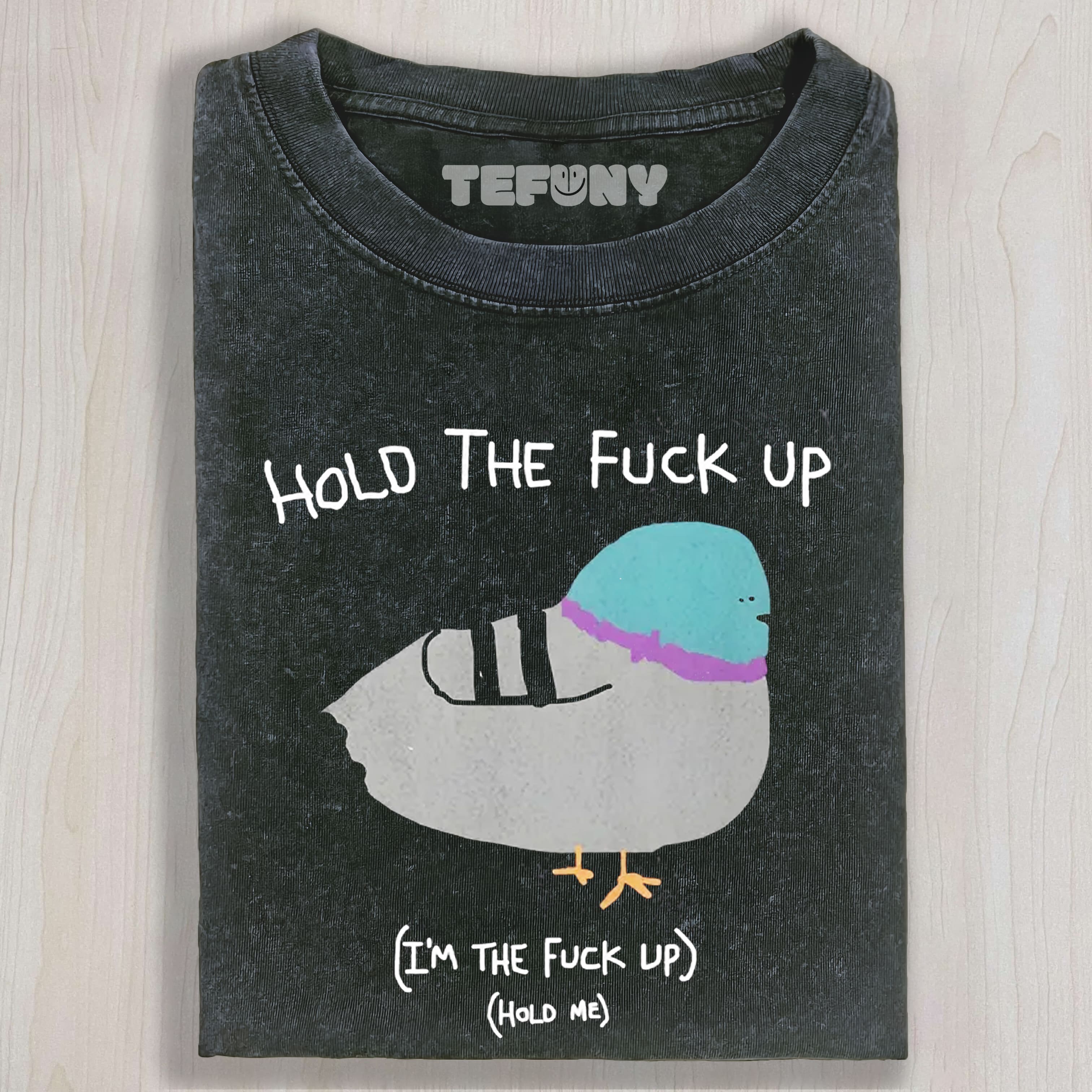 HOLD THE FUCK UP TEE & SWEAT & HOOD