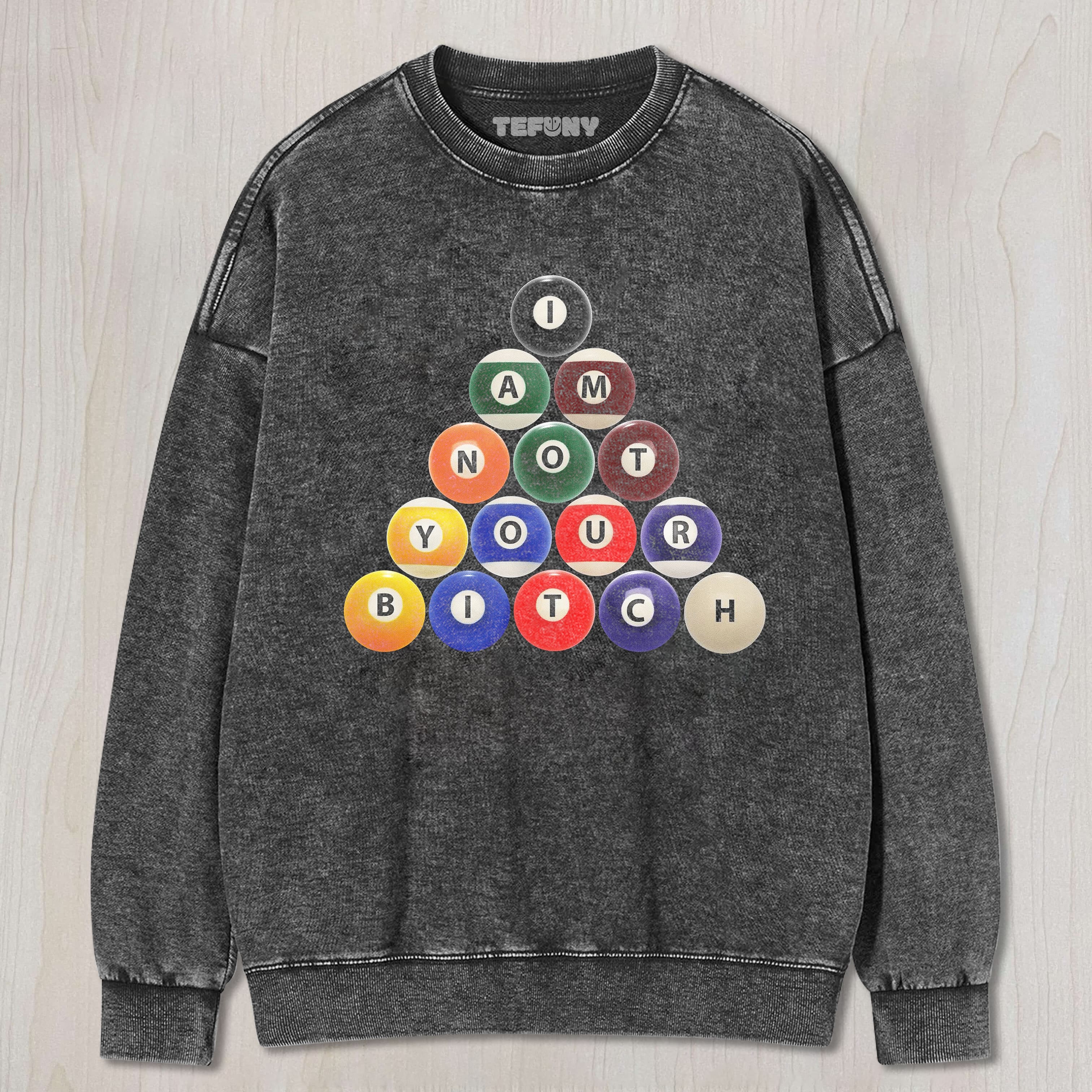 I AM NOT YOUR BITCH (BILLIARDS) TEE & SWEAT & HOOD