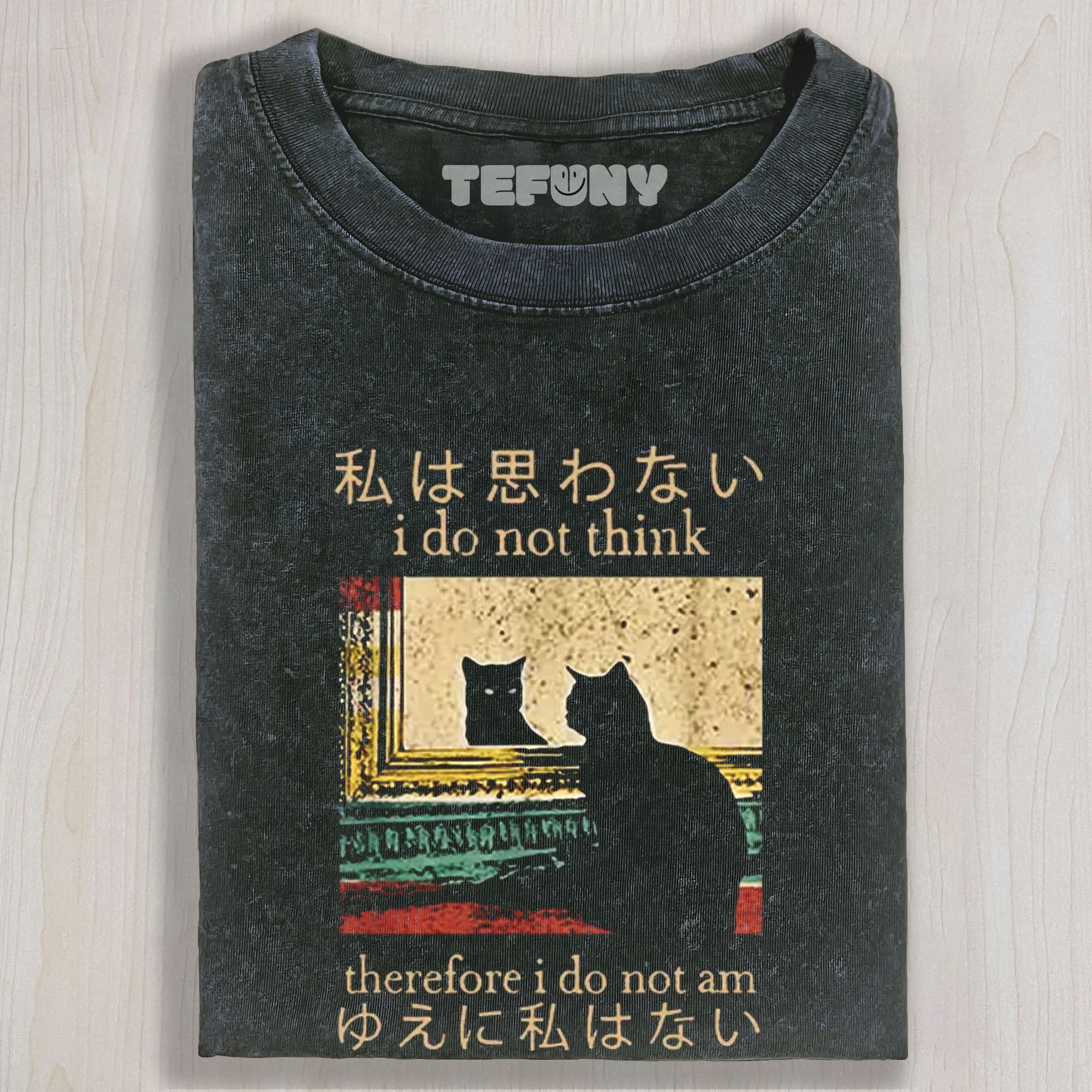 I DO NOT THINK THEREFORE UNISEX TEE, TANK TOP, LAYERED LS, SWEATSHIRT & HOODIE
